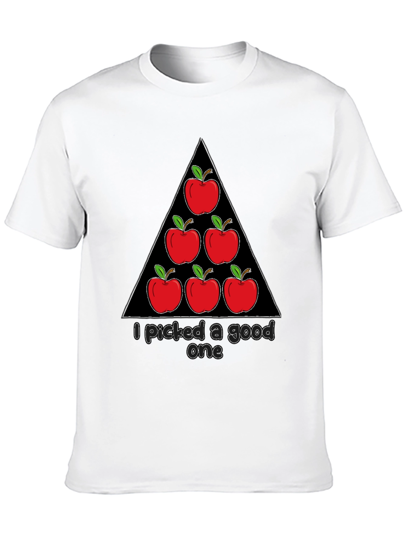 Funny Apple T-Shirt - I Picked a Good One