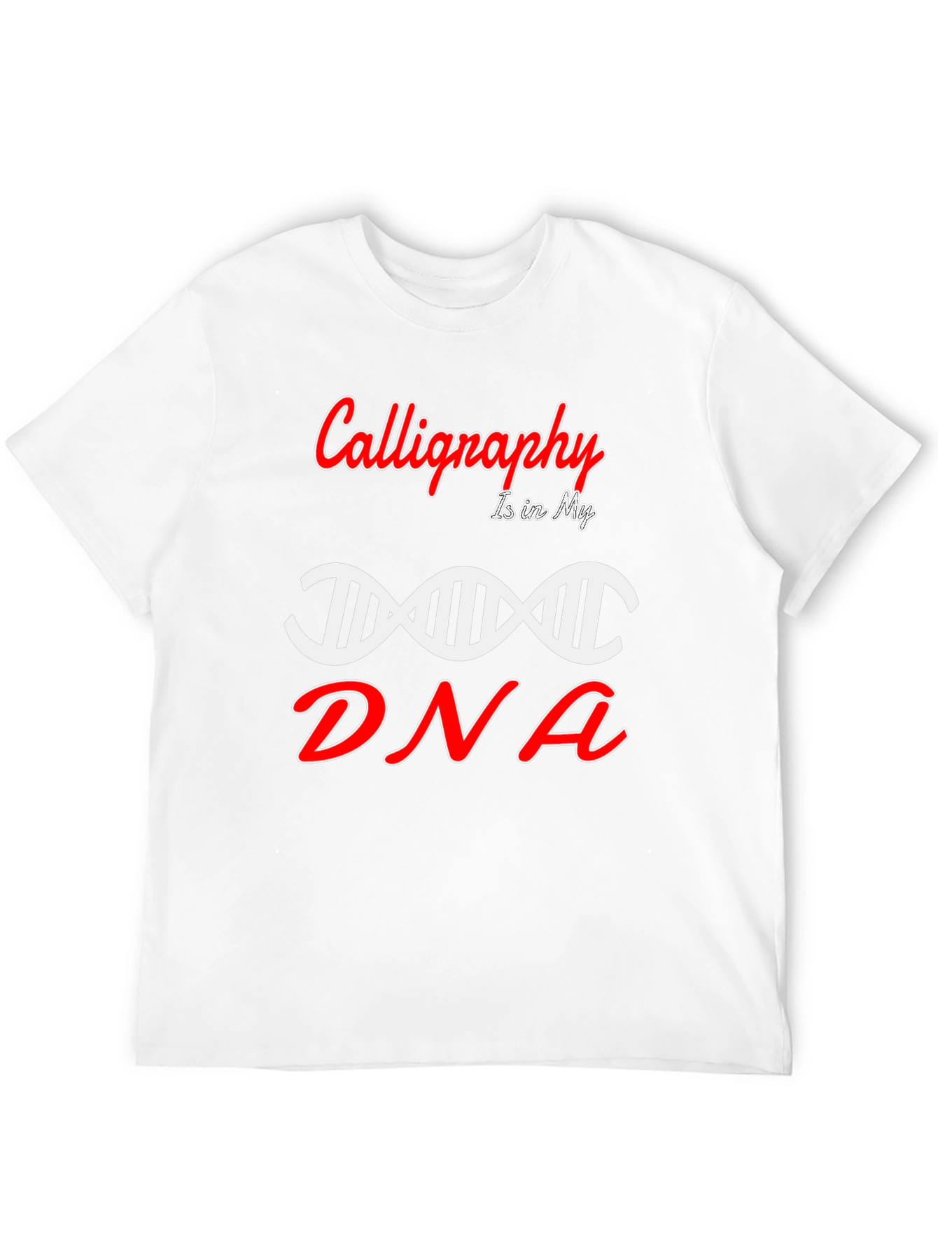 Calligraphy in My DNA T-Shirt