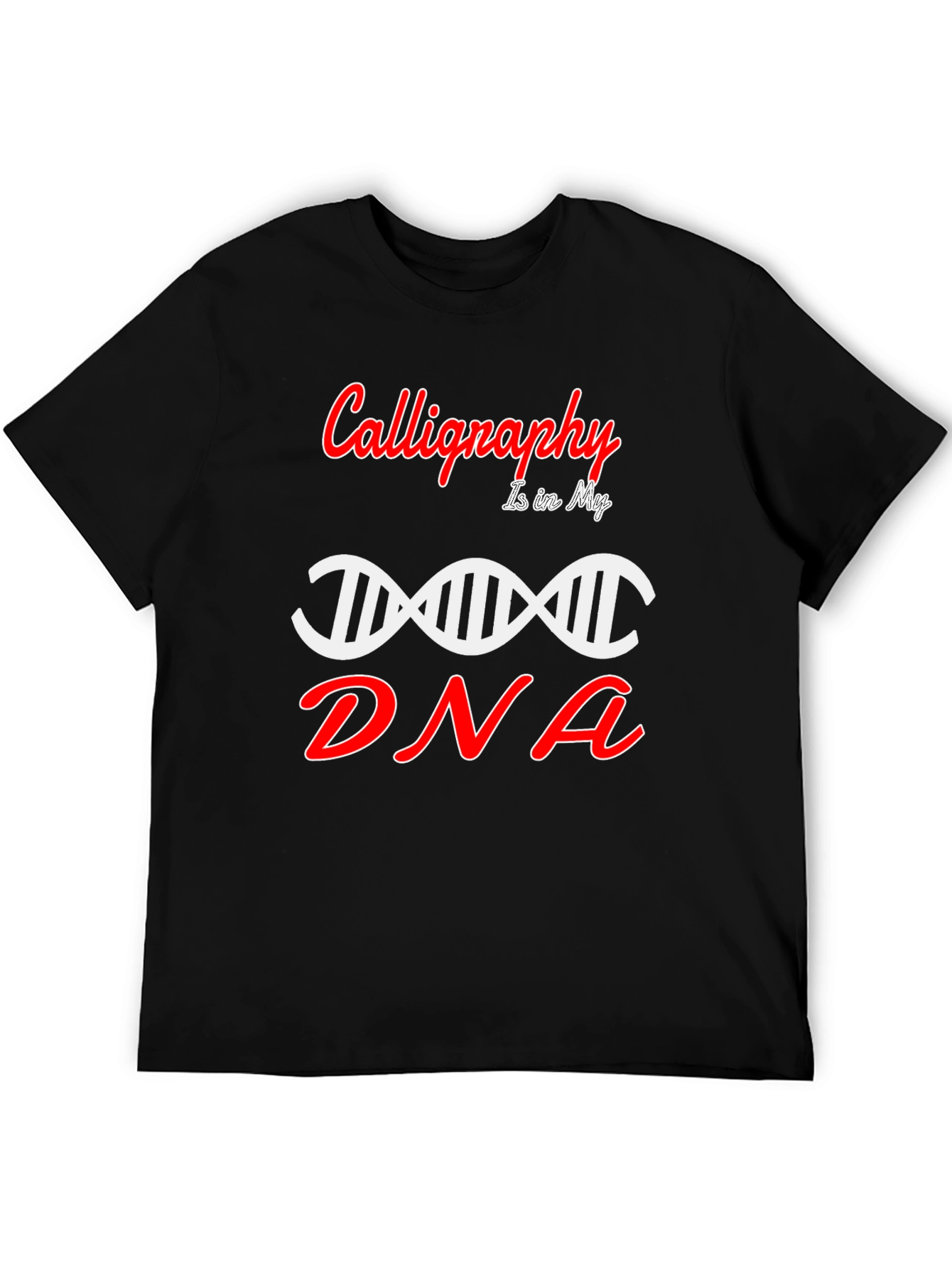 Calligraphy in My DNA T-Shirt