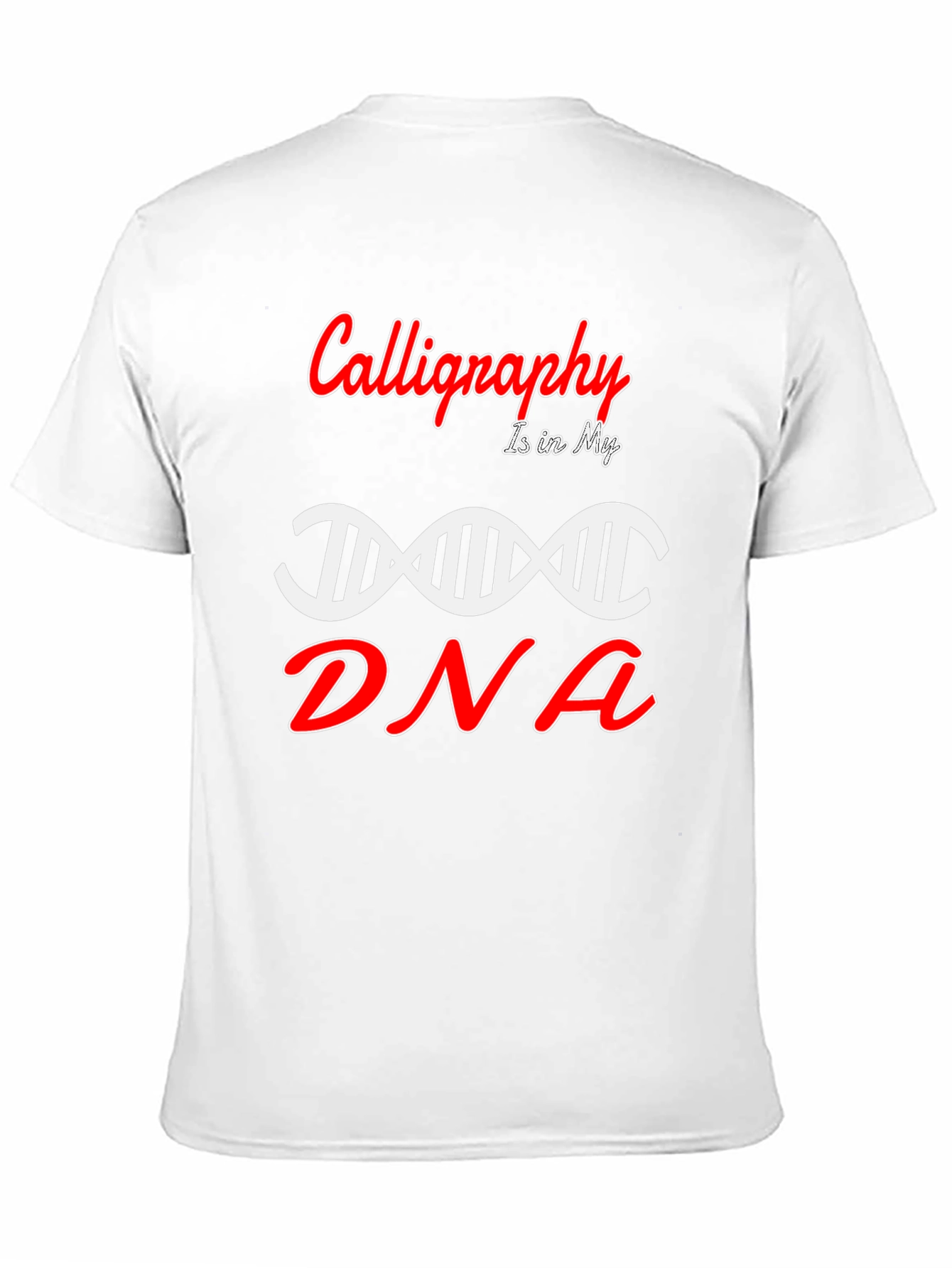 Calligraphy in My DNA T-Shirt