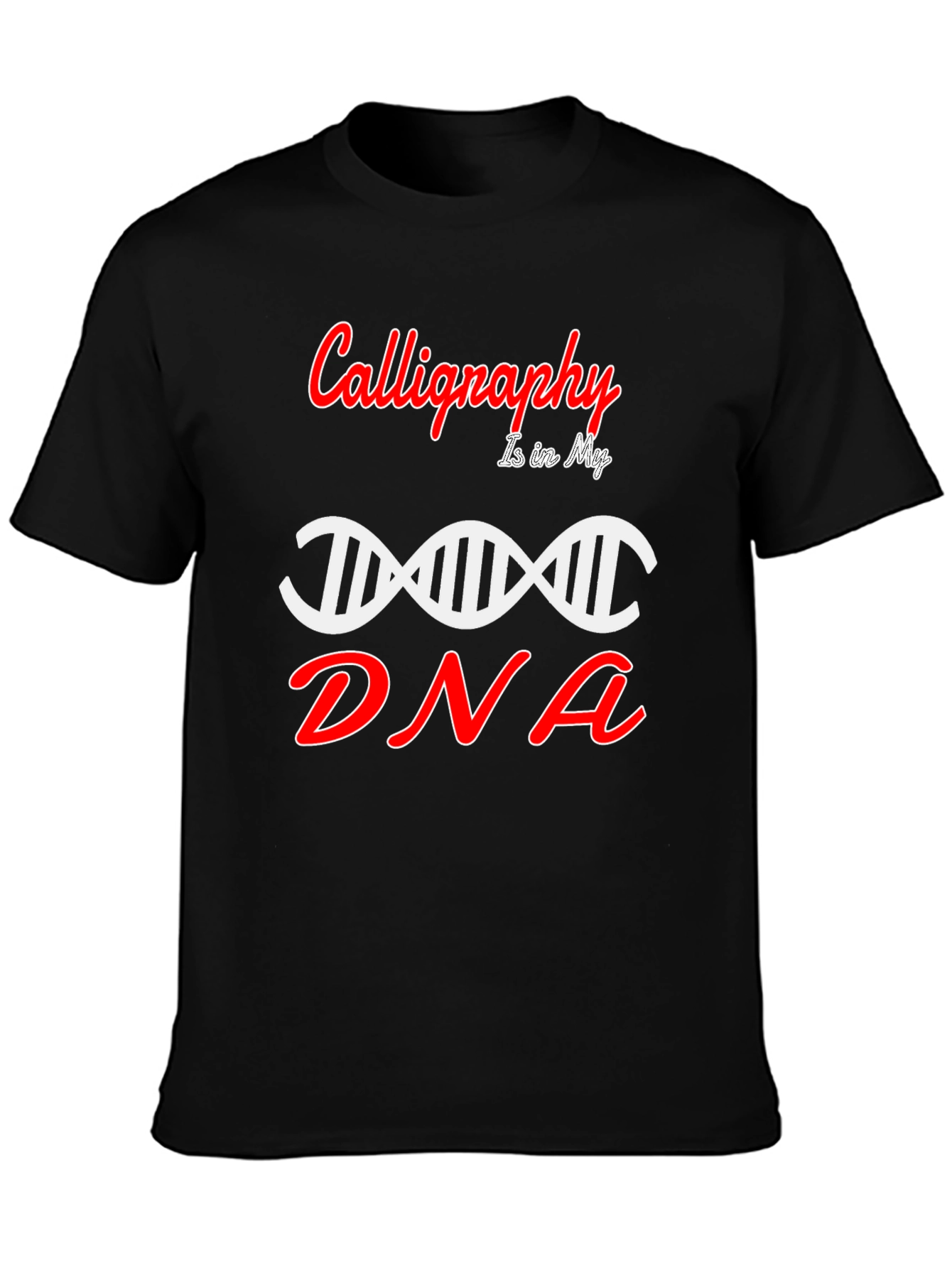 Calligraphy in My DNA T-Shirt