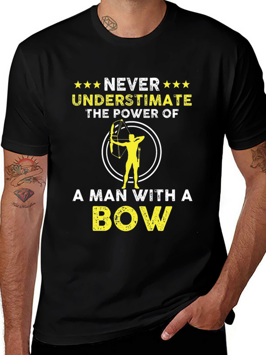 Never Underestimate A Man With A Bow T-Shirt