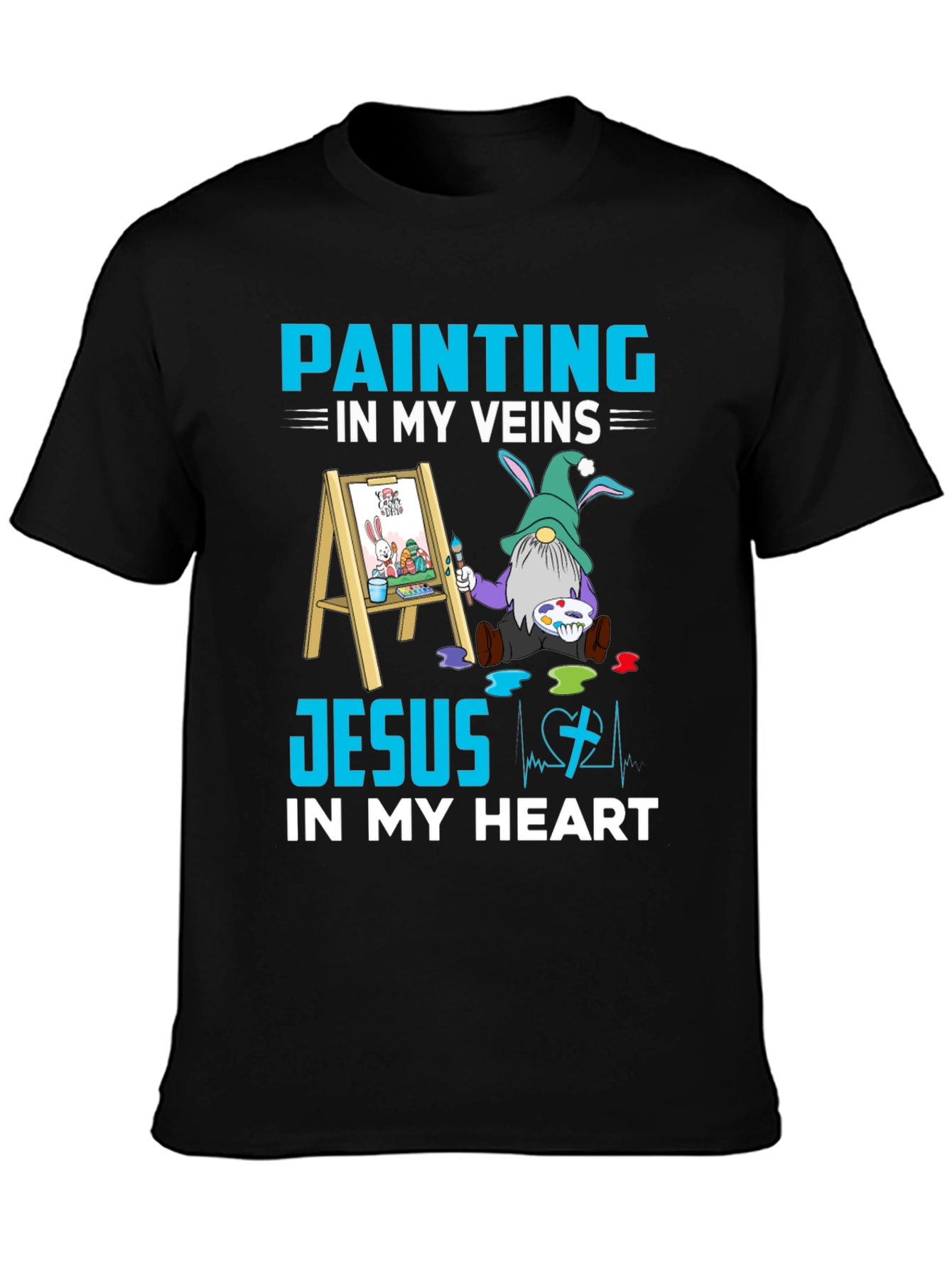 Painting In My Veins Jesus In My Heart T-Shirt