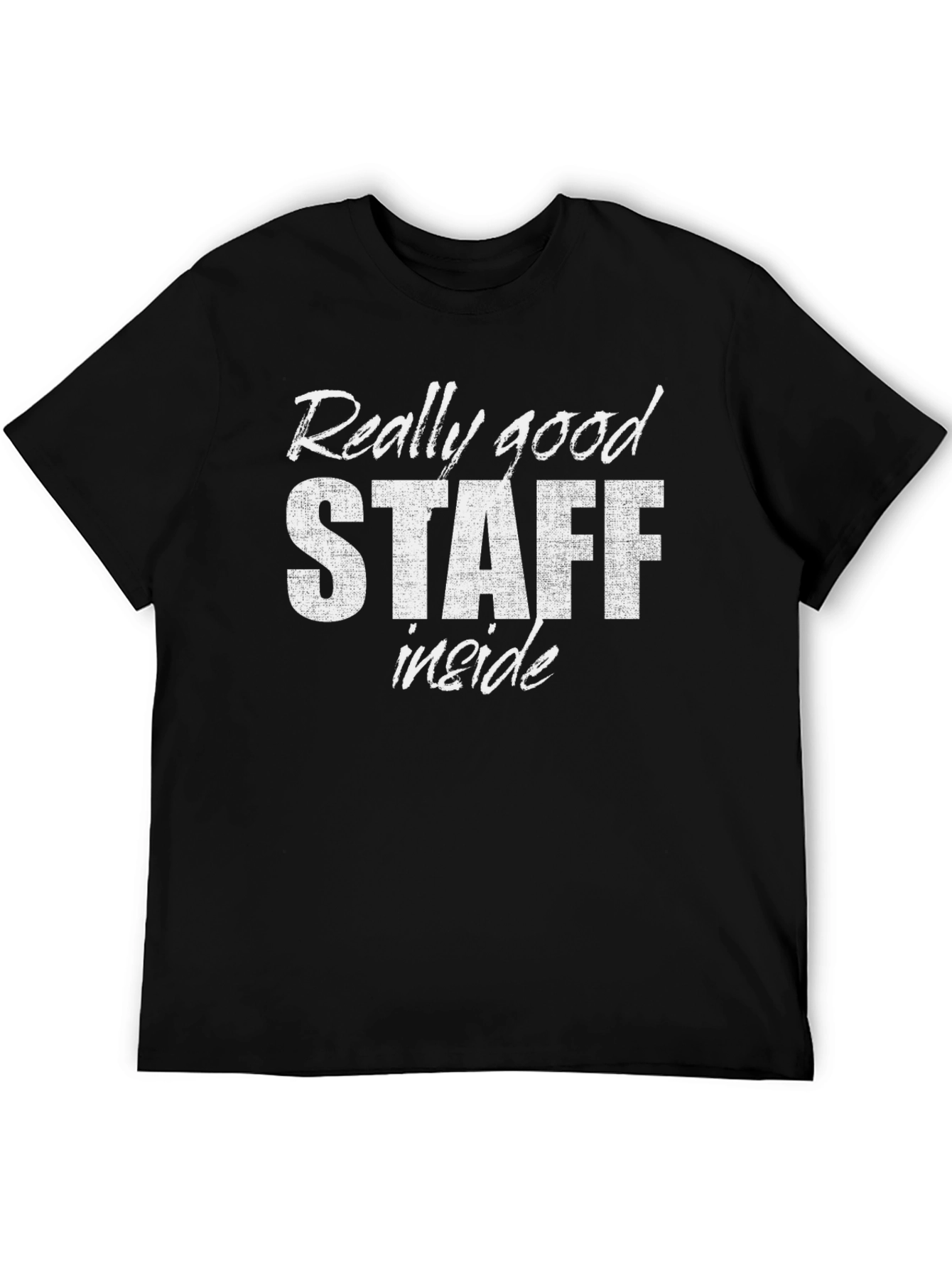 Really Good Staff Inside Black T-Shirt