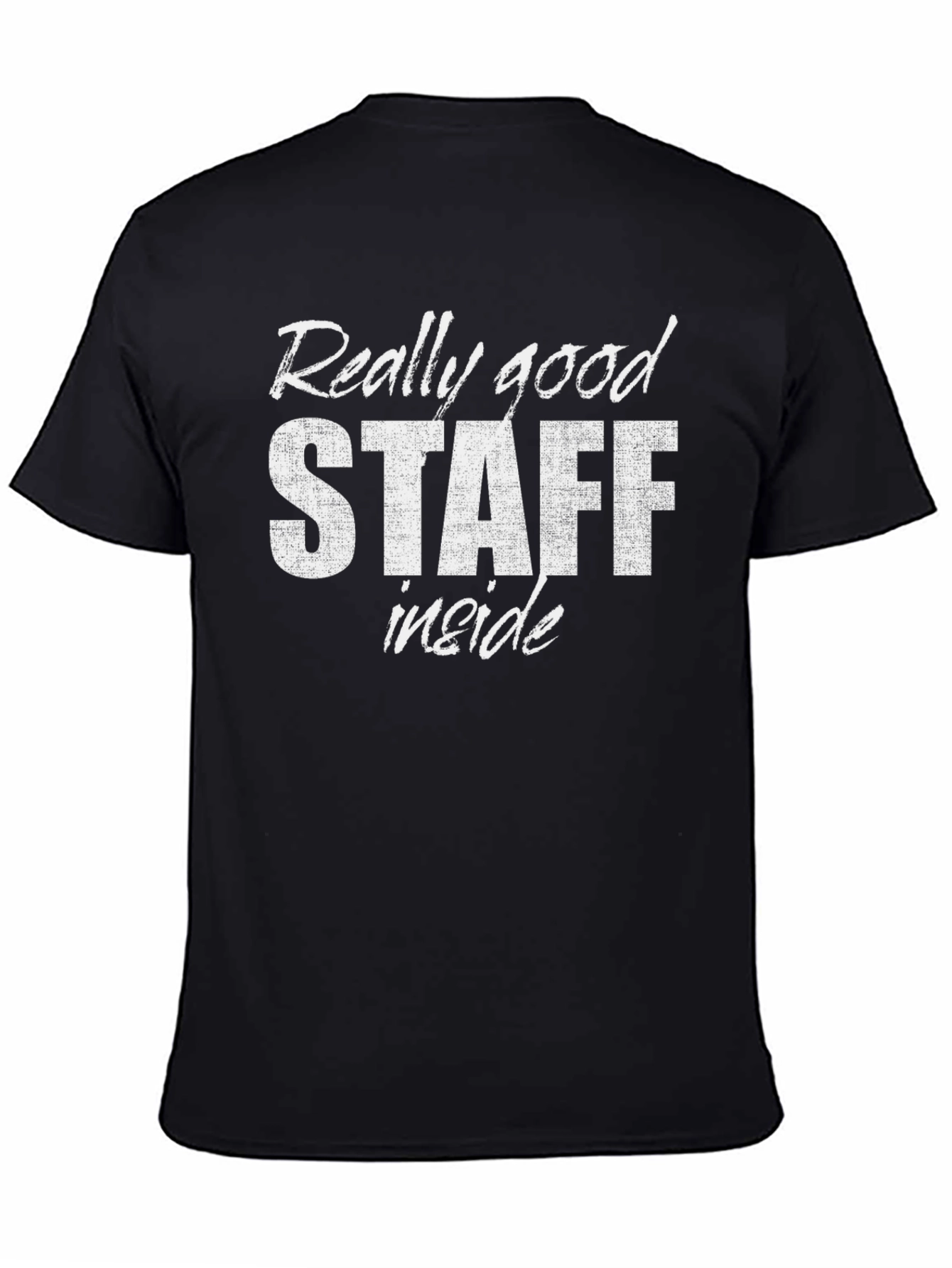 Really Good Staff Inside Black T-Shirt
