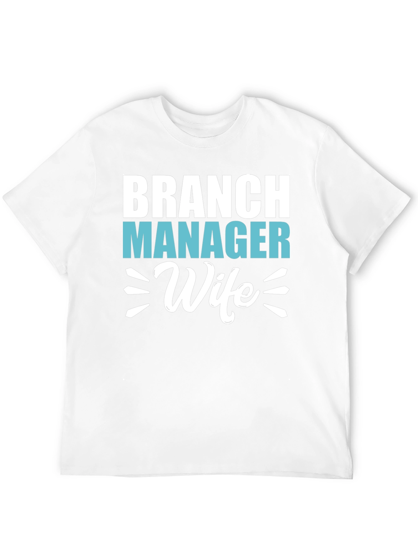 Branch Manager Wife Tee - Stylish & Comfy!