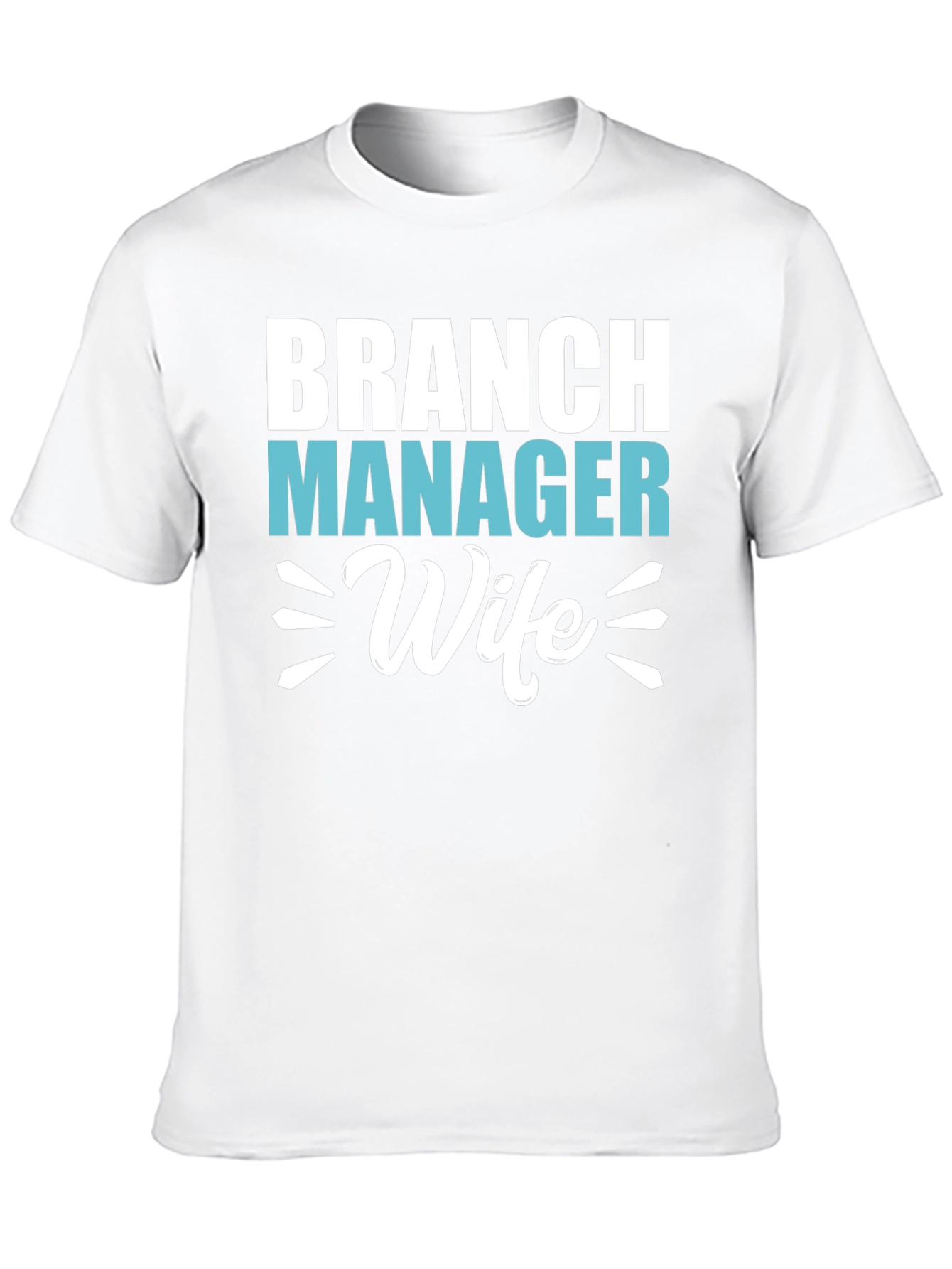 Branch Manager Wife Tee - Stylish & Comfy!