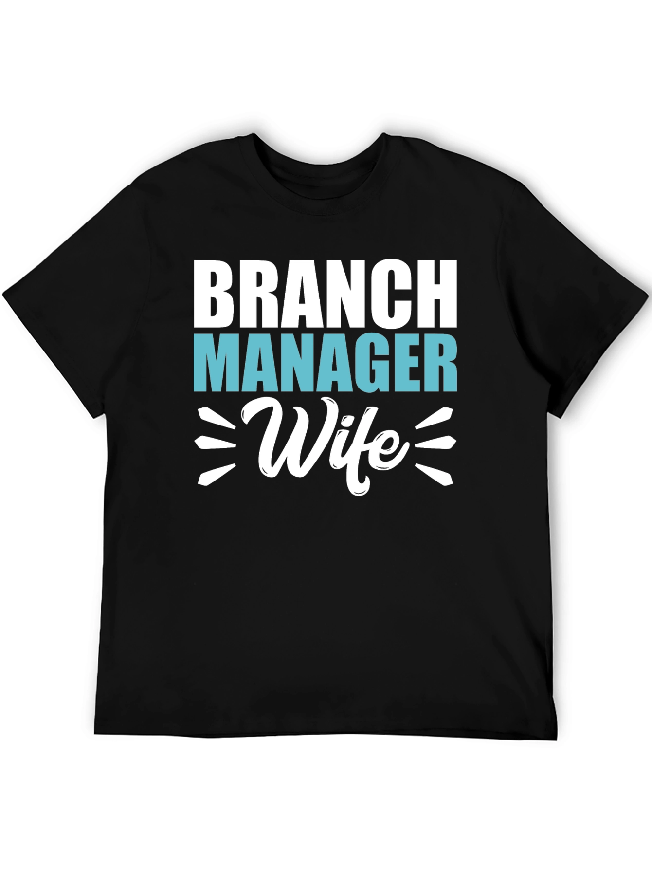 Branch Manager Wife Tee - Stylish & Comfy!