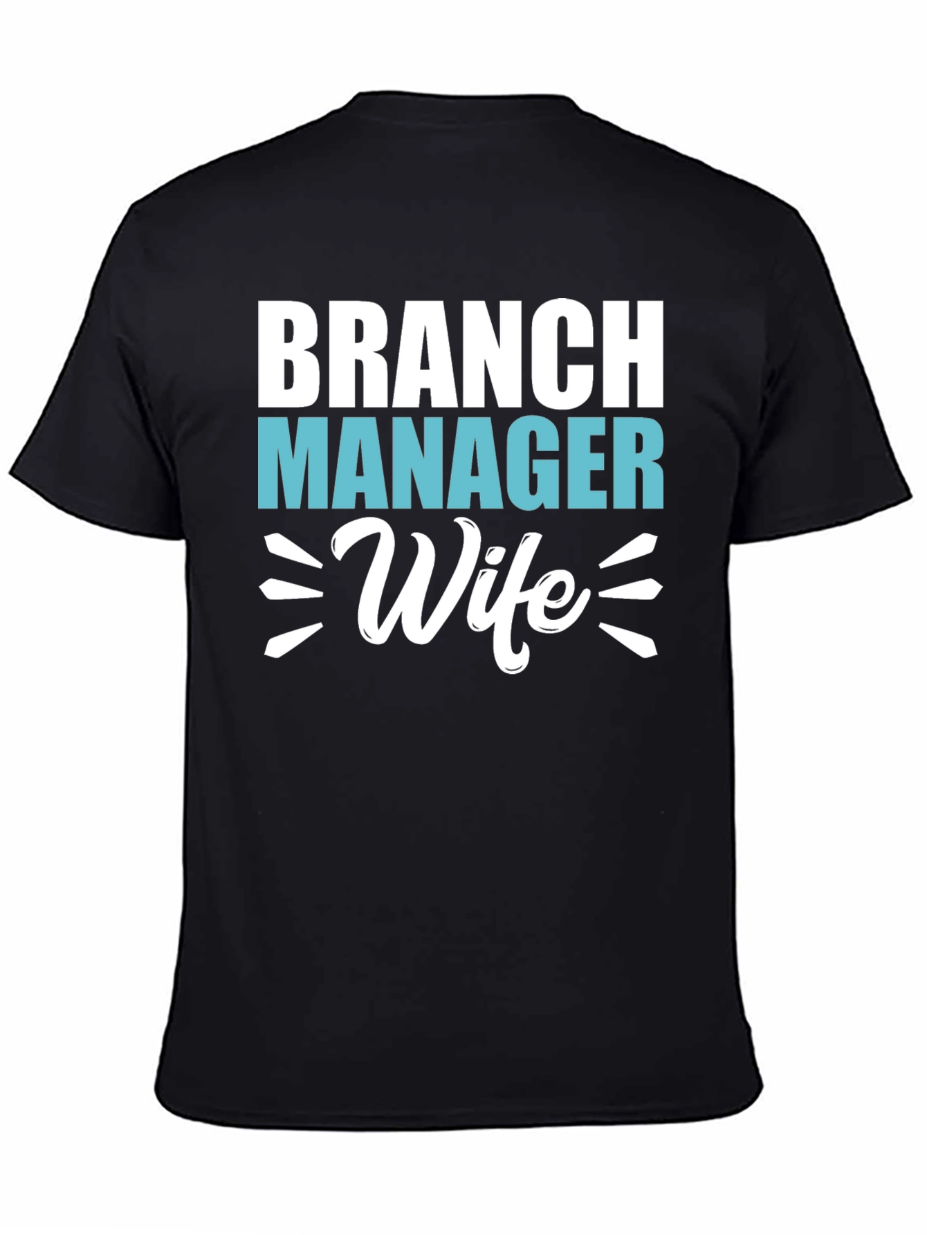 Branch Manager Wife Tee - Stylish & Comfy!