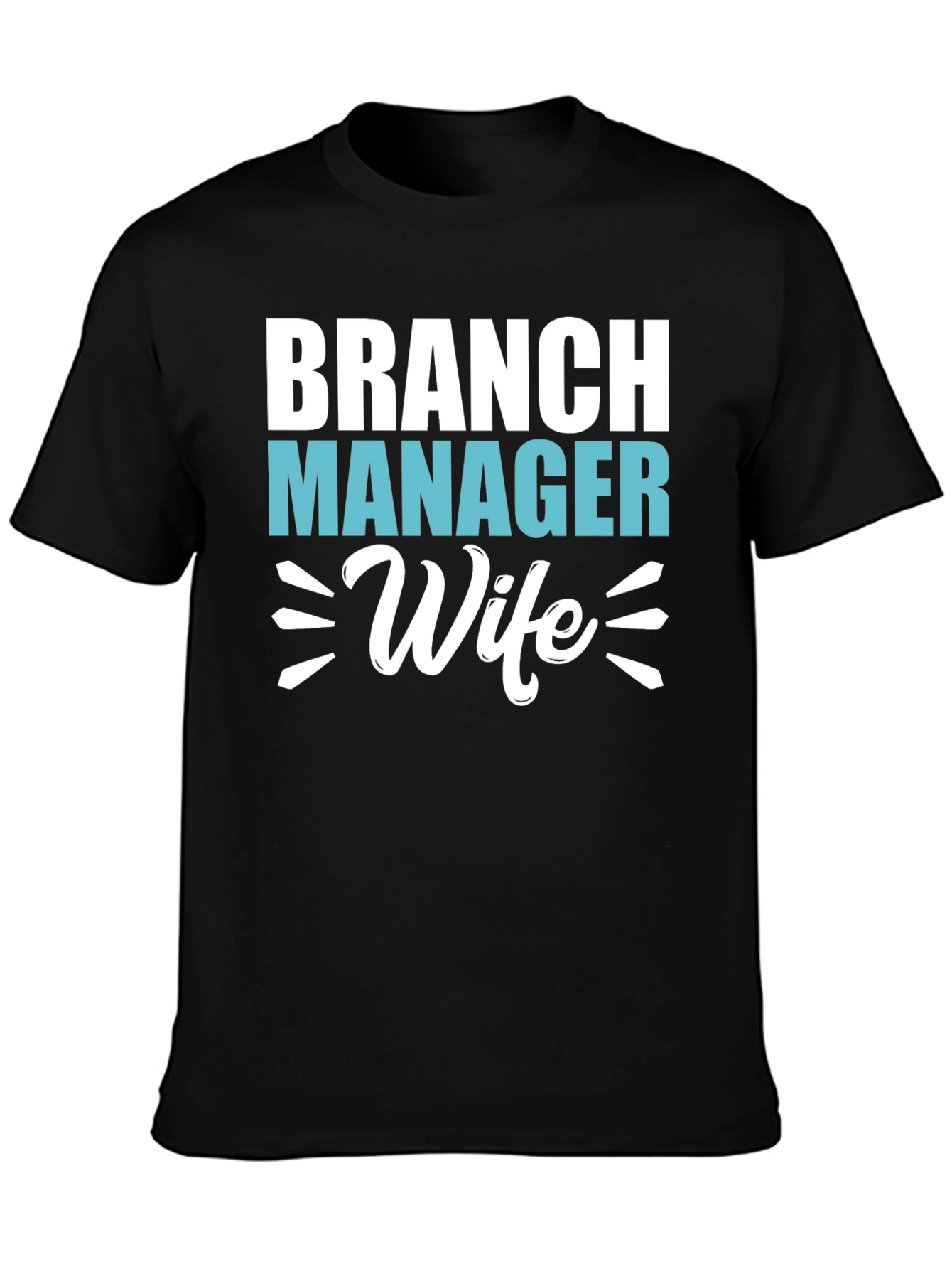 Branch Manager Wife Tee - Stylish & Comfy!