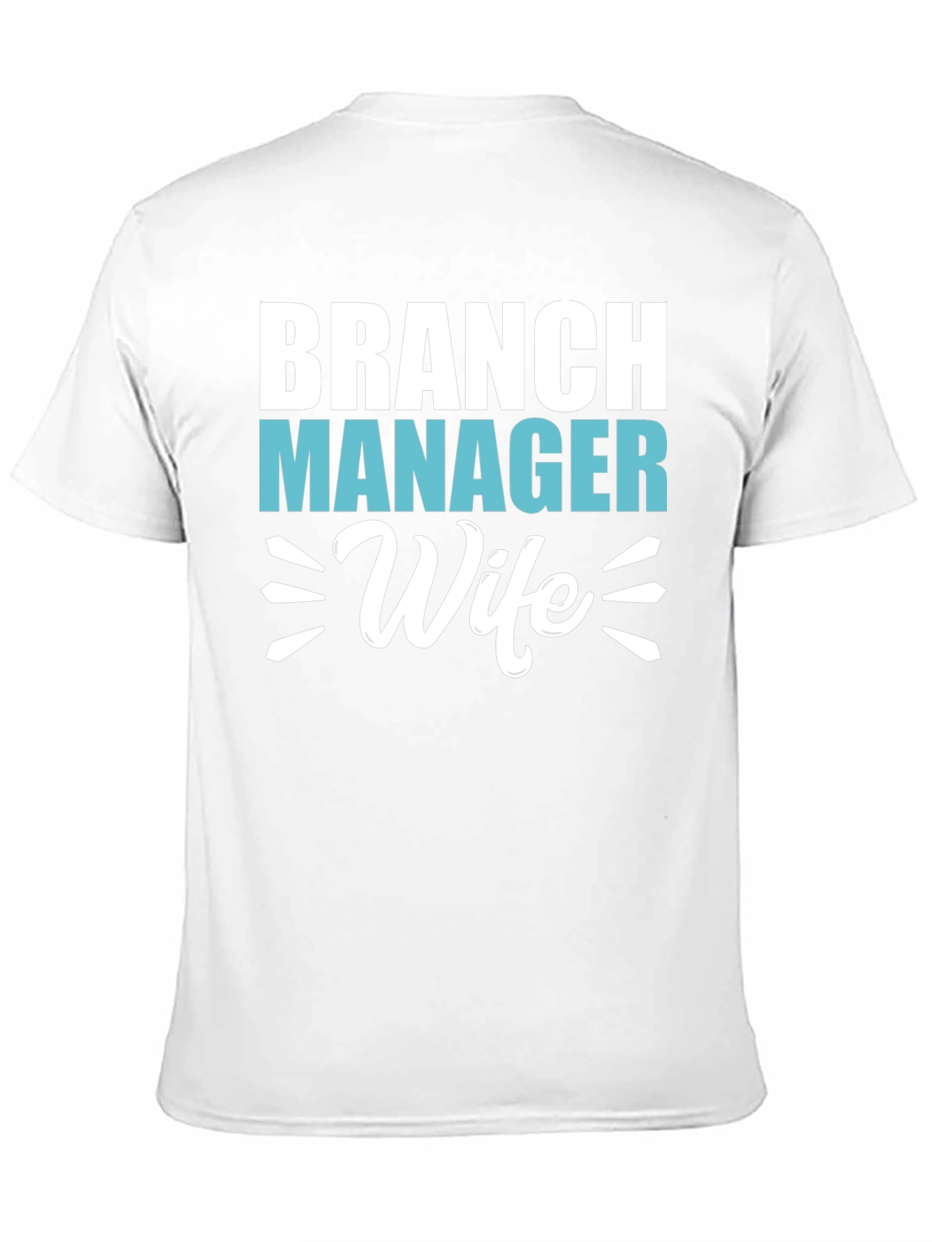 Branch Manager Wife Tee - Stylish & Comfy!