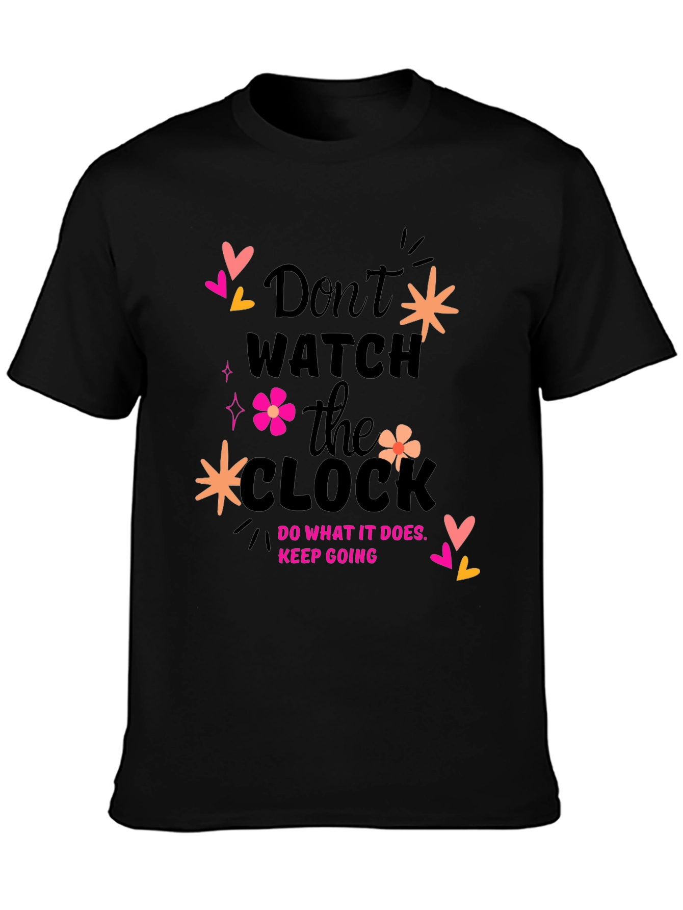 Dont Watch the Clock Graphic Tee