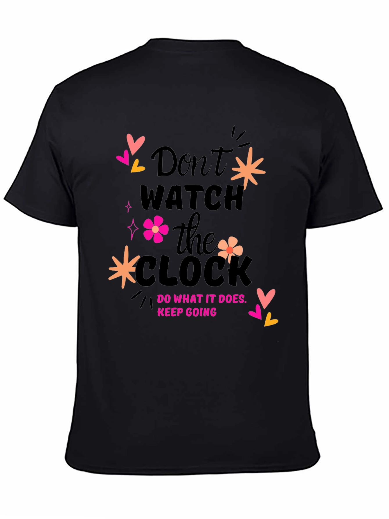 Dont Watch the Clock Graphic Tee