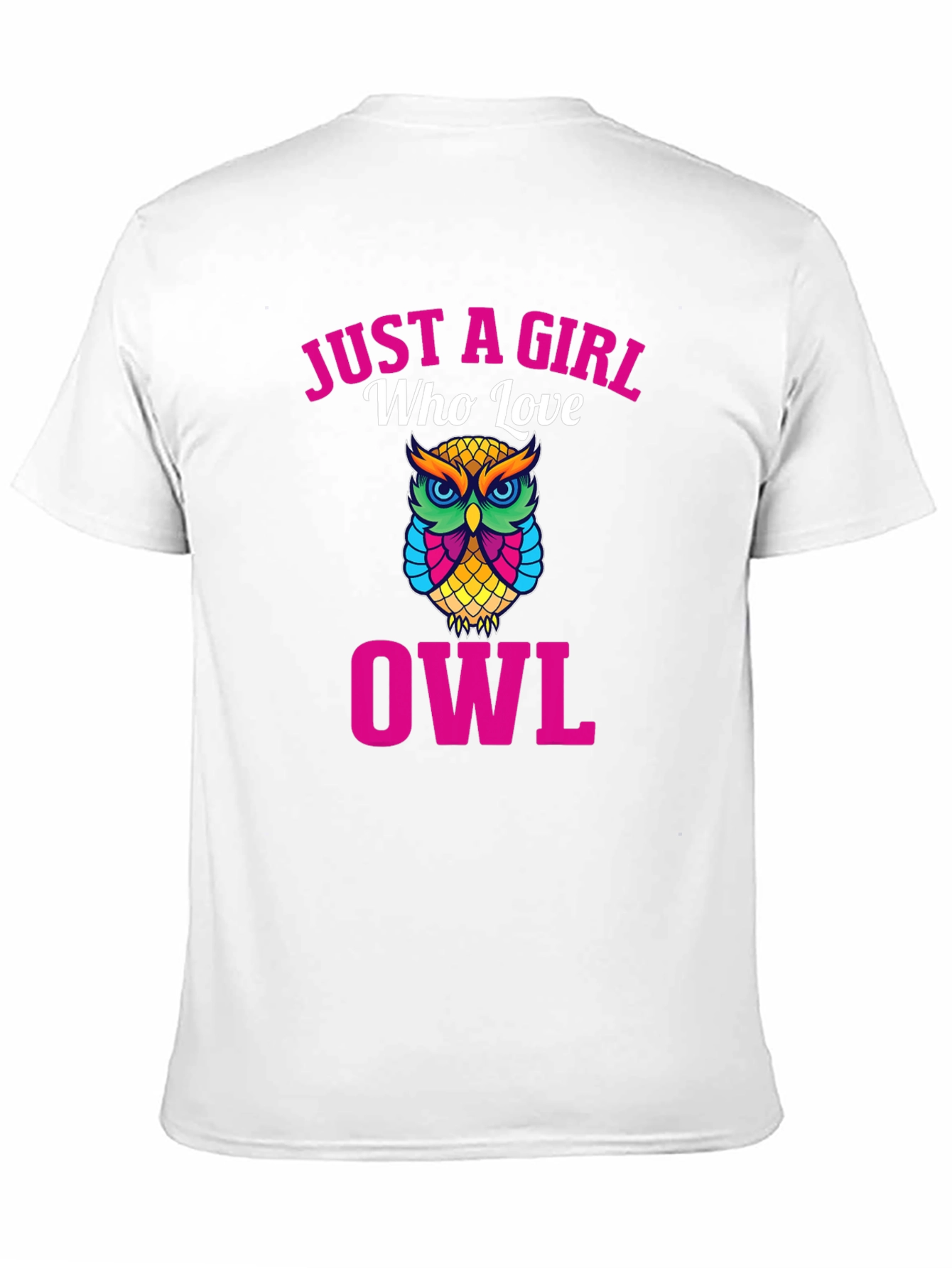 Just a Girl Who Loves Owls - Graphic Tee
