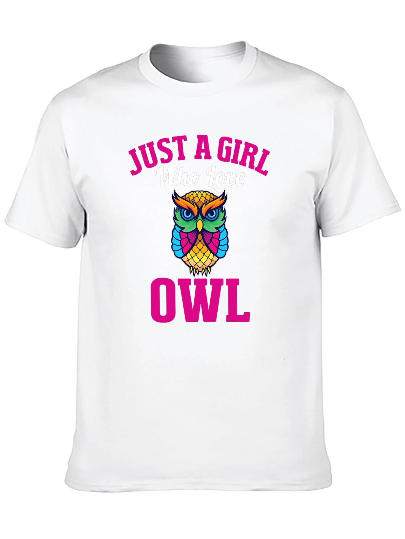 Just a Girl Who Loves Owls - Graphic Tee