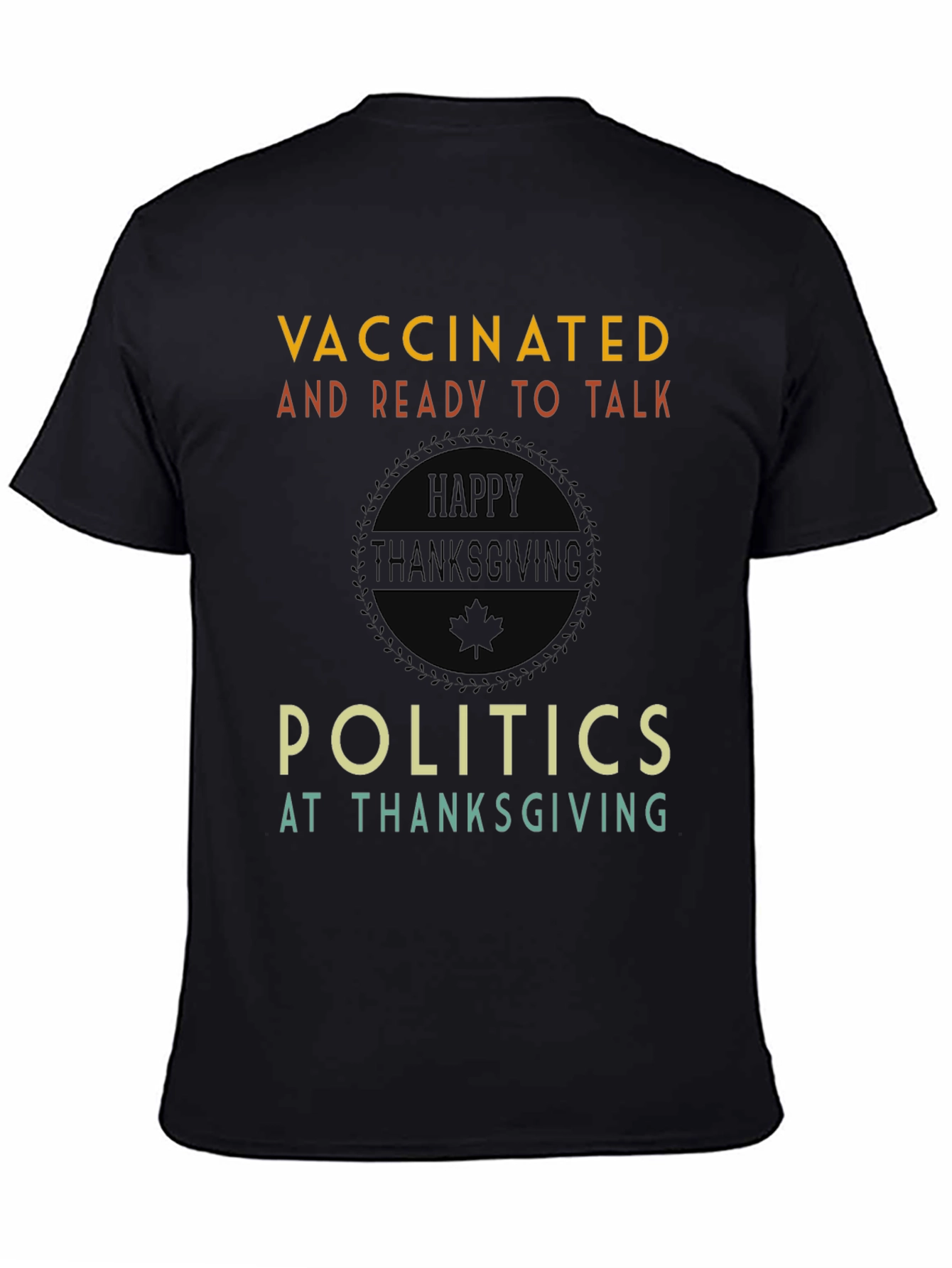 Vaccinated and Ready to Talk Politics Thanksgiving T-Shirt