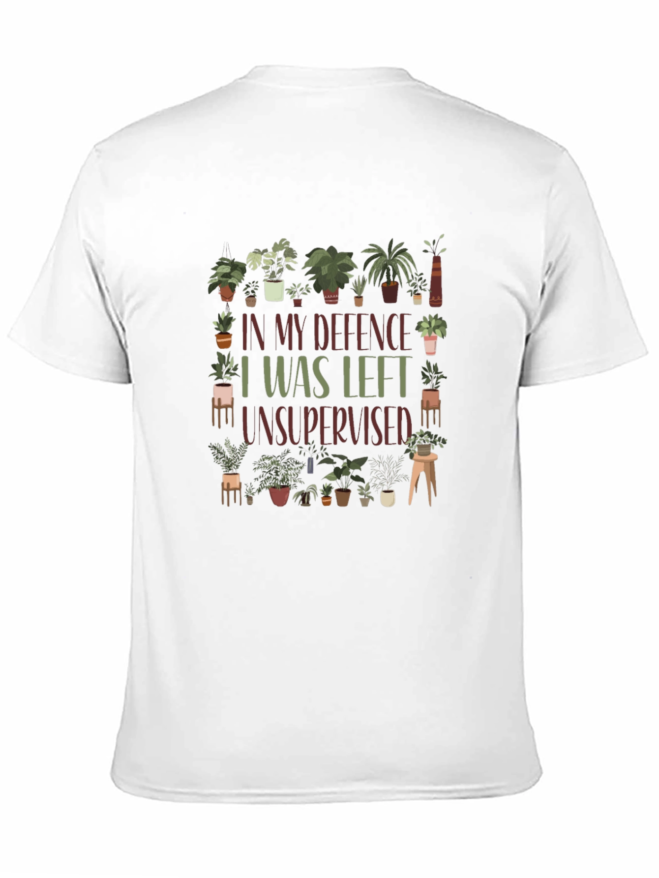 Funny Plant Lover T-Shirt - I Was Left Unsupervised