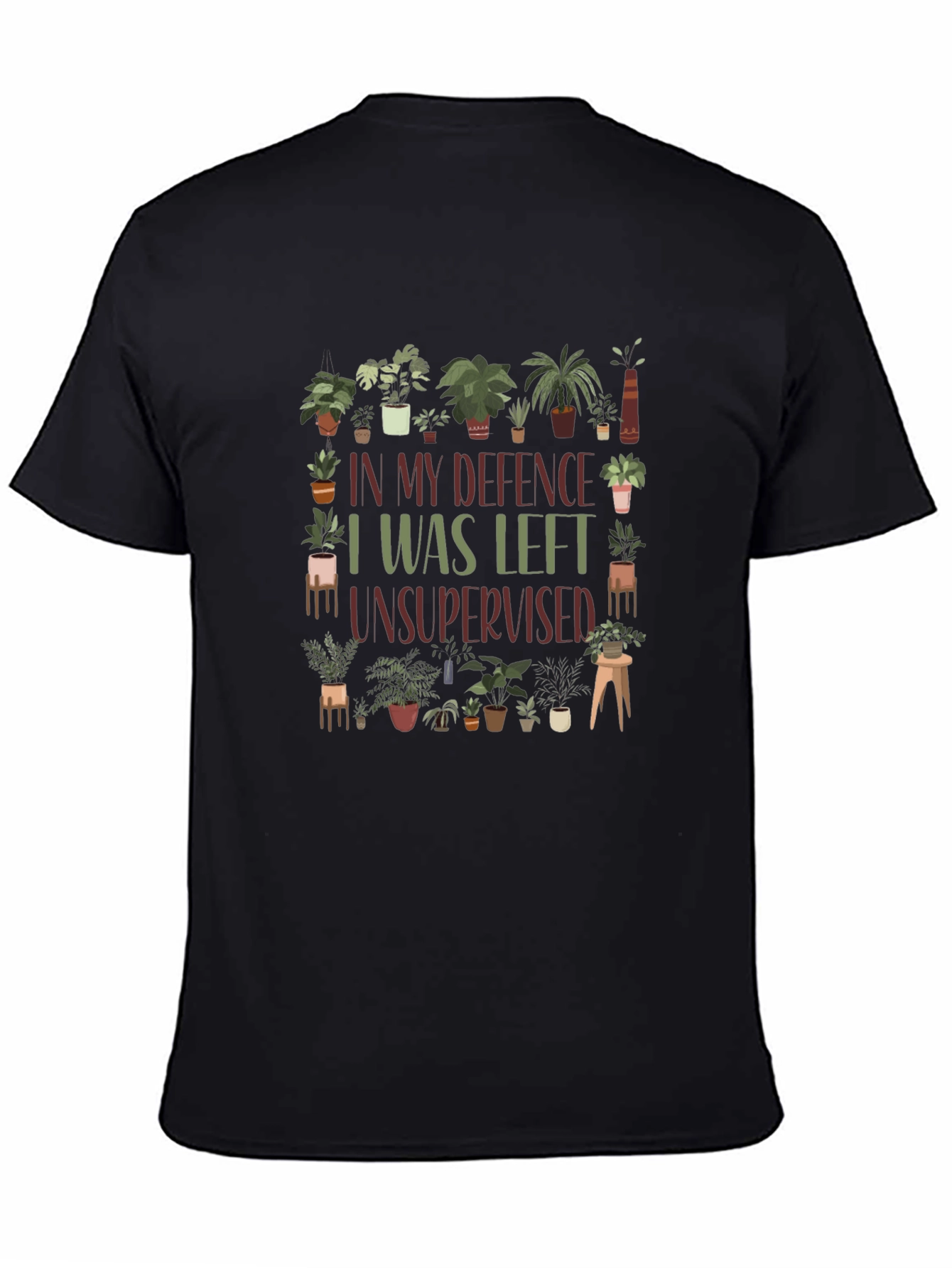Funny Plant Lover T-Shirt - I Was Left Unsupervised
