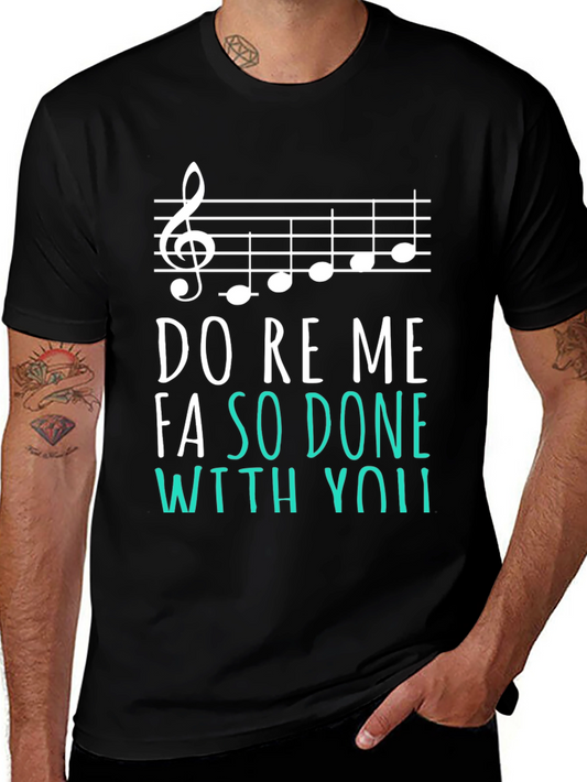 Music Pun T-Shirt: Do Re Me Fa So Done With You