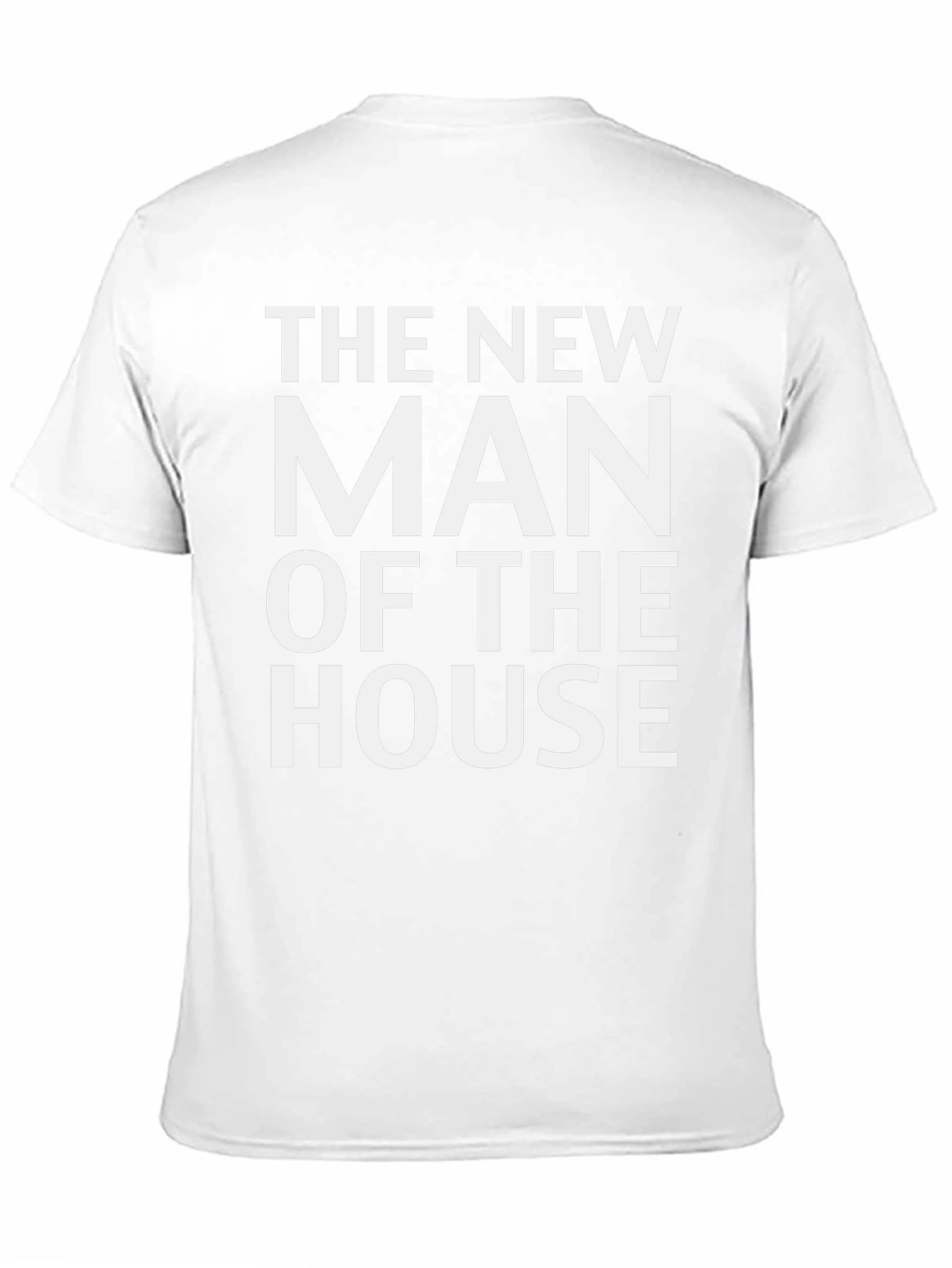 New Man of the House T-Shirt