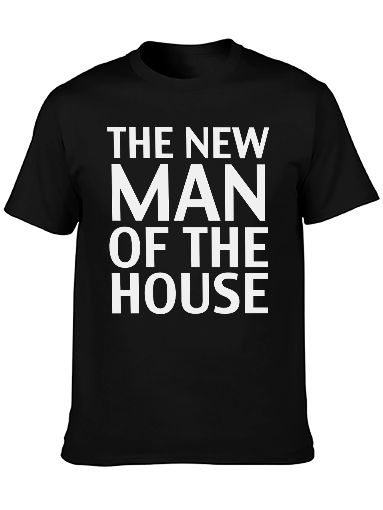 New Man of the House T-Shirt