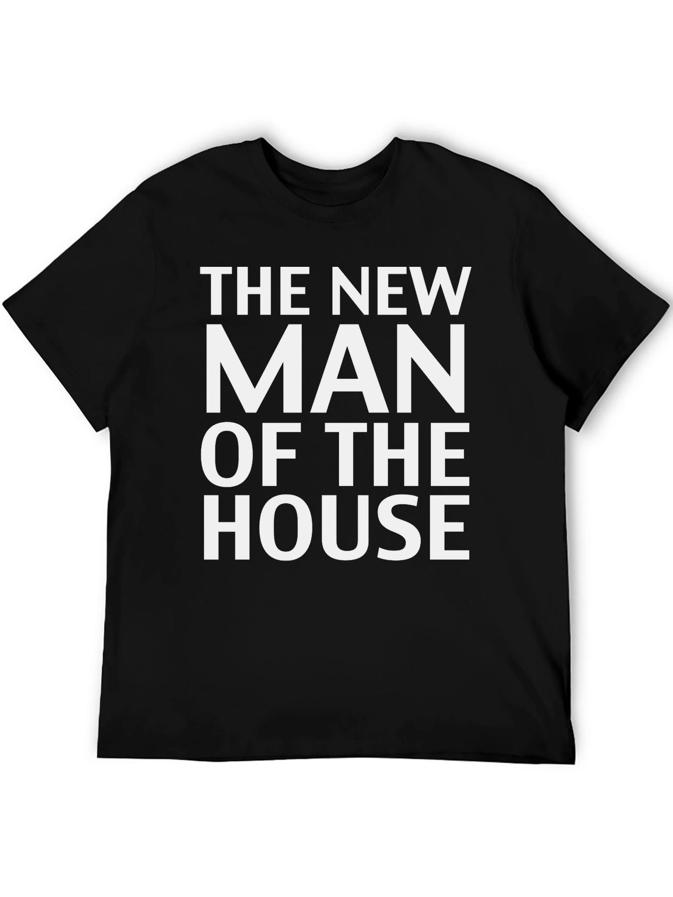New Man of the House T-Shirt