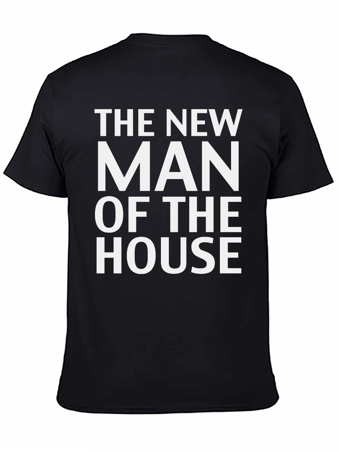 New Man of the House T-Shirt