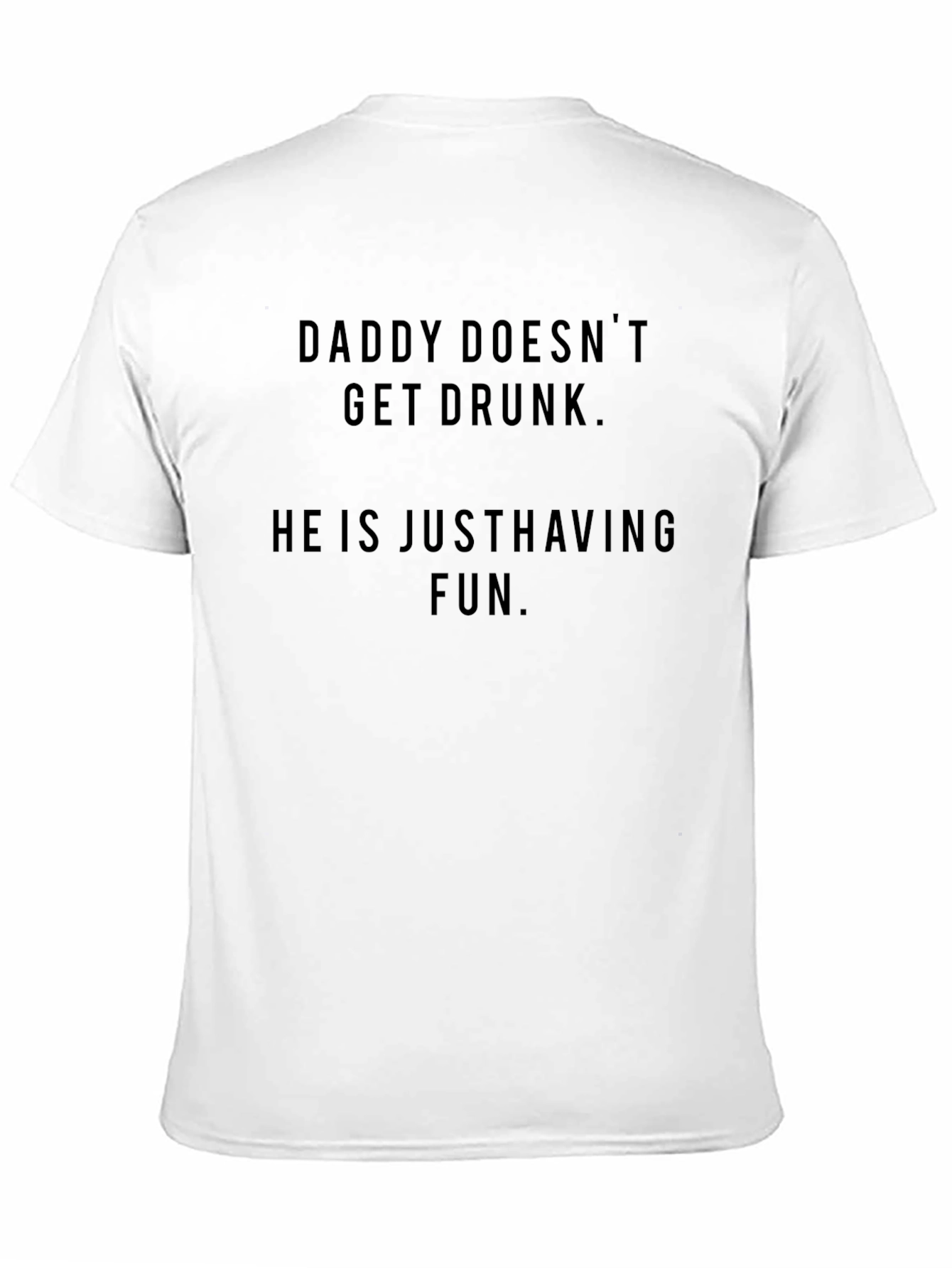 Daddy Doesnt Get Drunk Funny Black T-Shirt