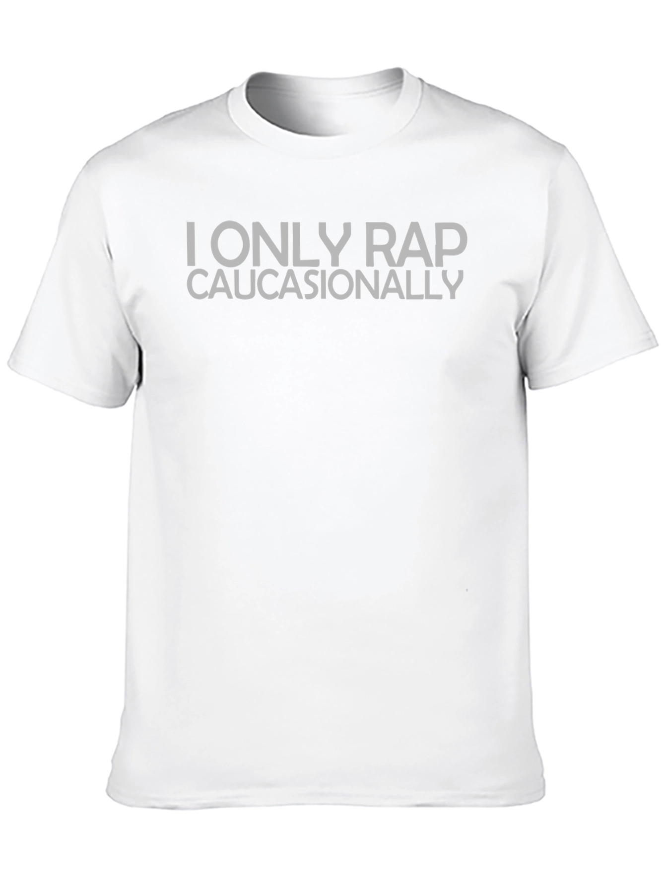 I Only Rap Caucasionally Graphic T-Shirt