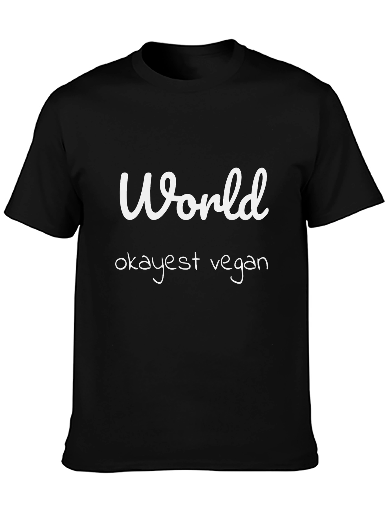 Vegan Humor T-Shirt: Worlds Okayest Vegan