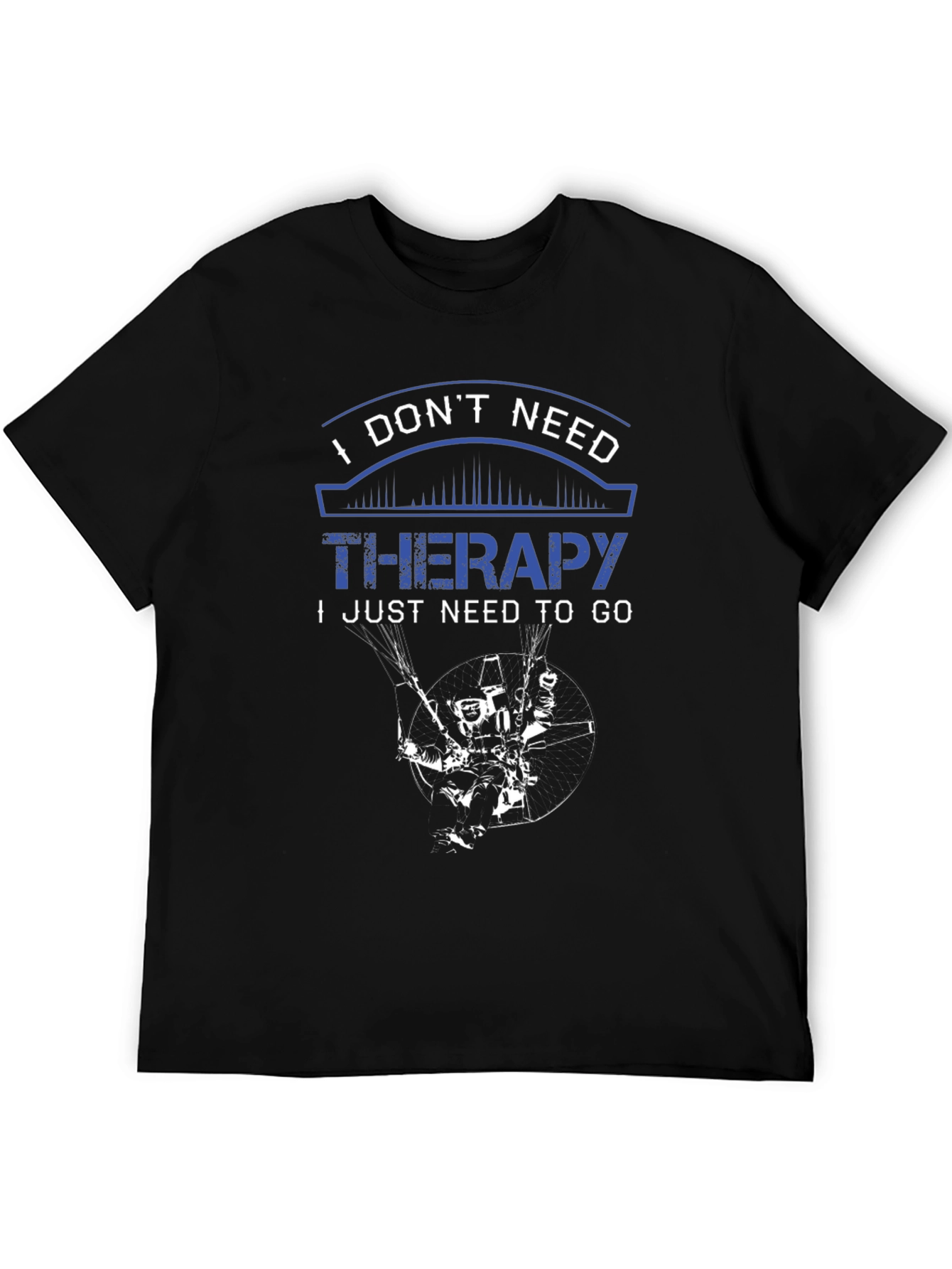 I Dont Need Therapy Parachute T-Shirt