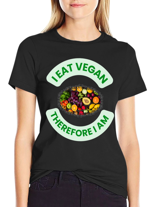Vegan T-Shirt - I Eat Vegan Therefore I Am