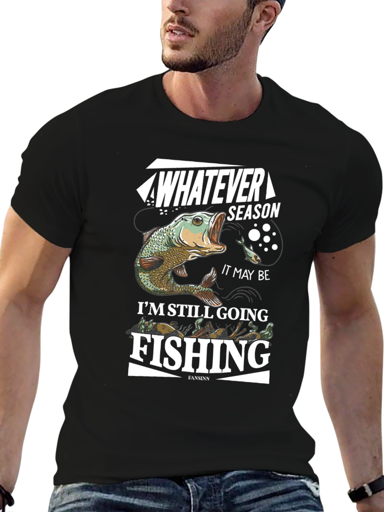 Fishing T-Shirt: Whatever Season Im Still Going Fishing