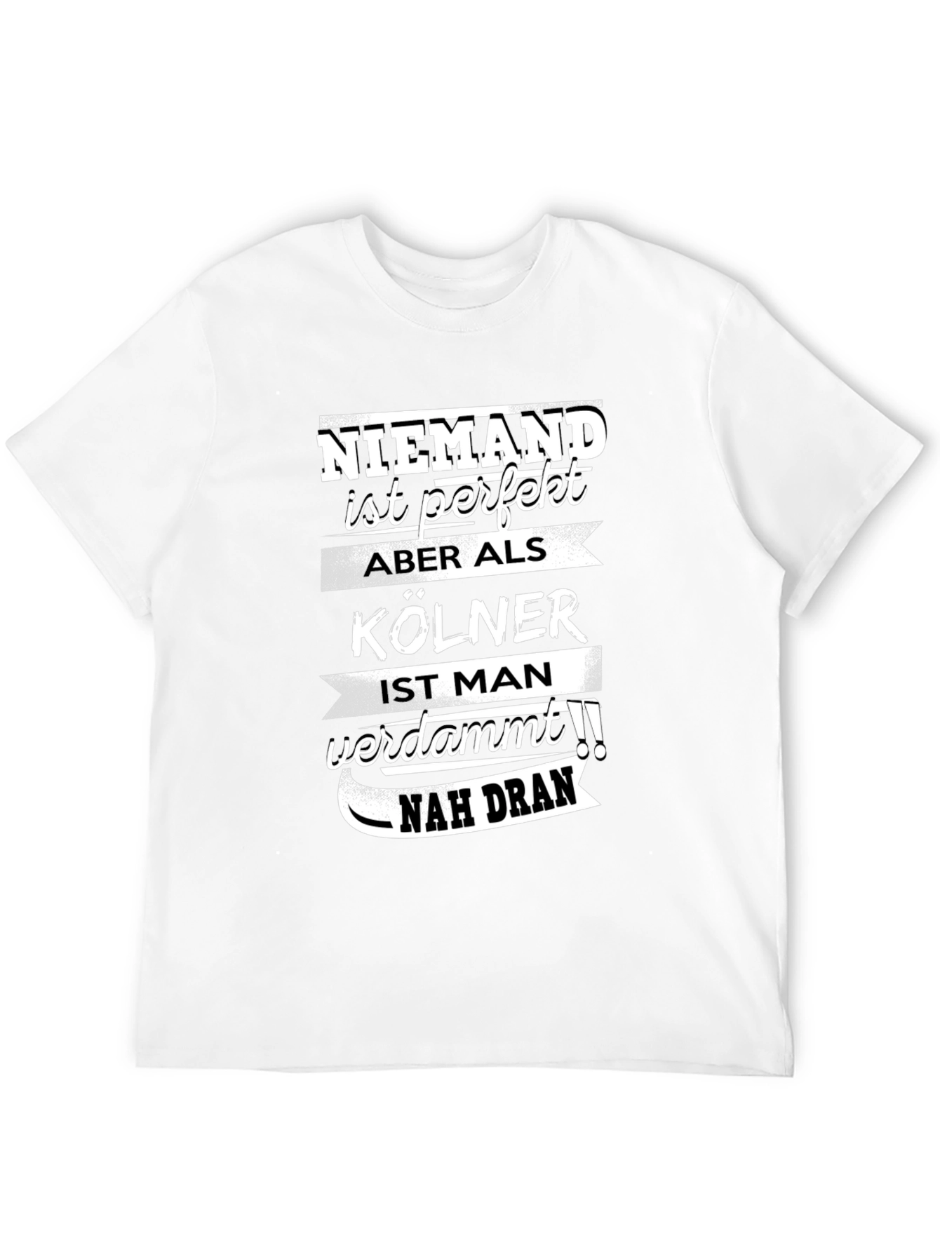 Funny Cologne Germany T-Shirt Niemand Ist Perfekt