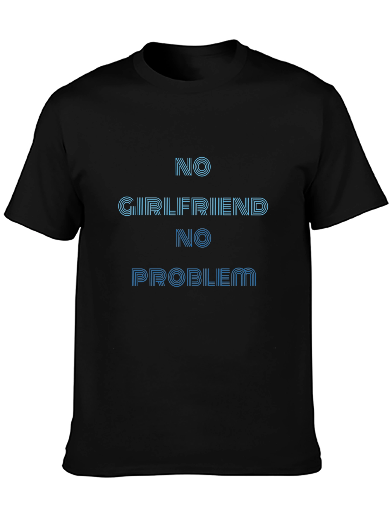 No Girlfriend No Problem Black T-Shirt