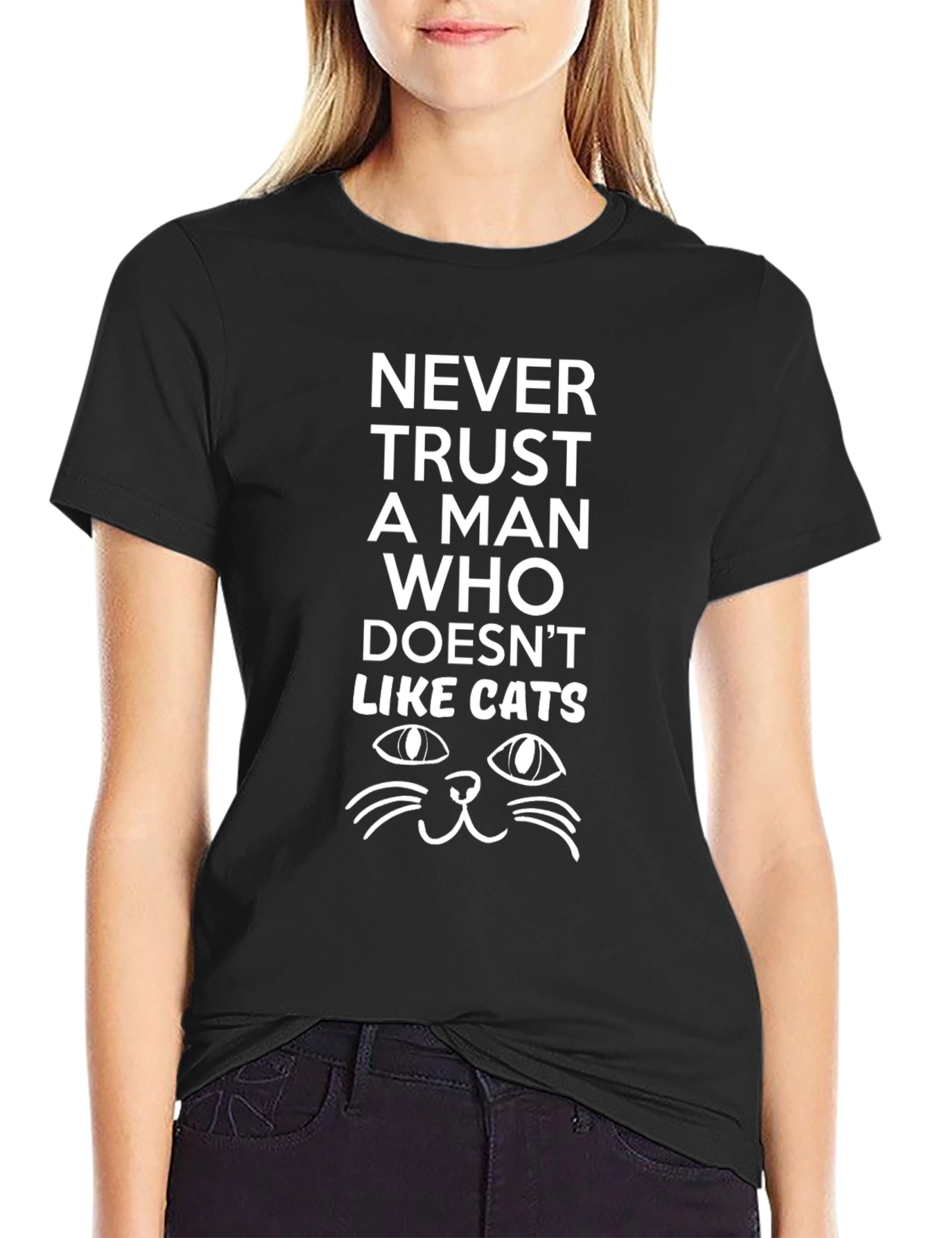 Never Trust a Man Who Doesnt Like Cats T-Shirt