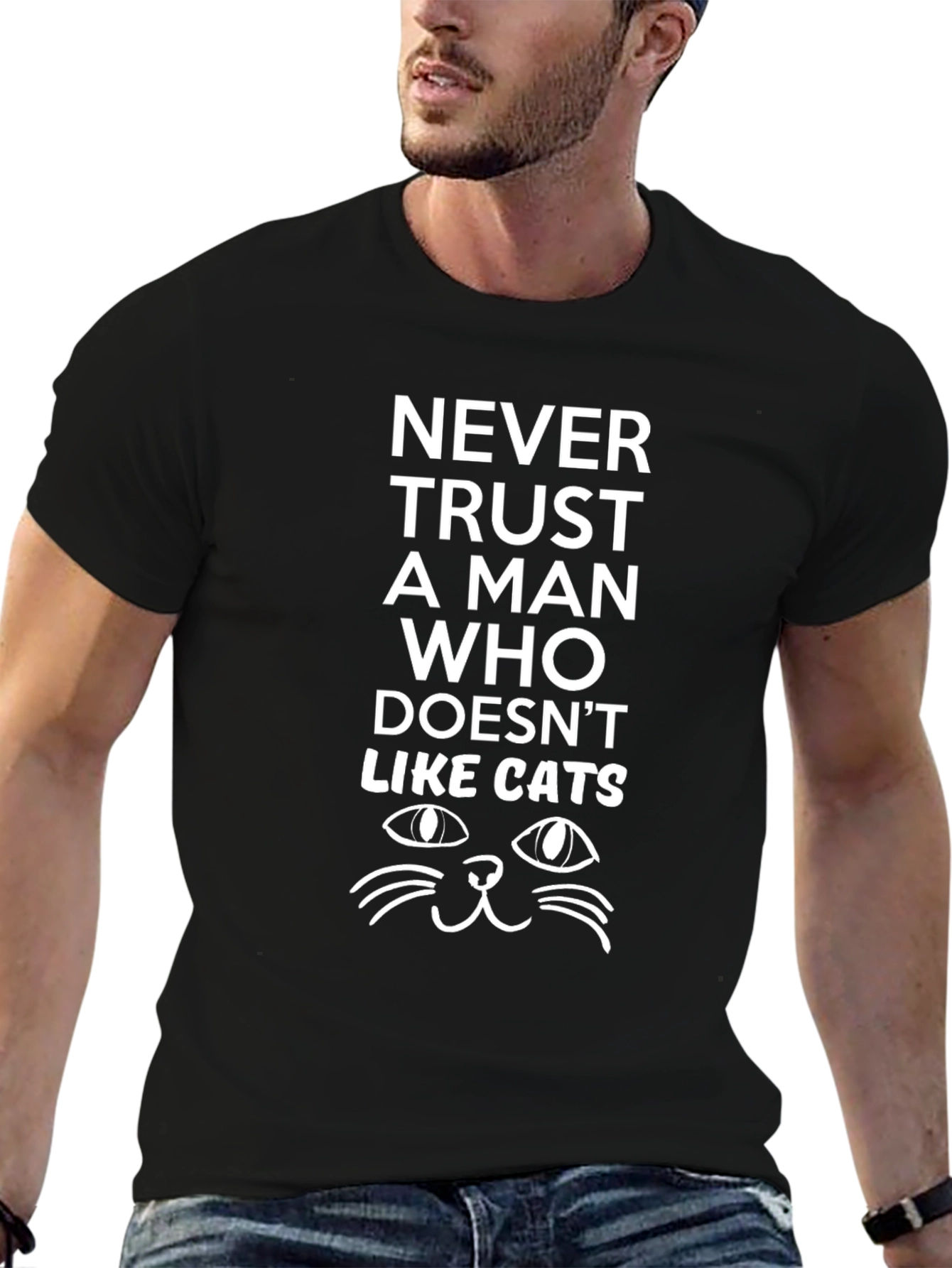 Never Trust a Man Who Doesnt Like Cats T-Shirt