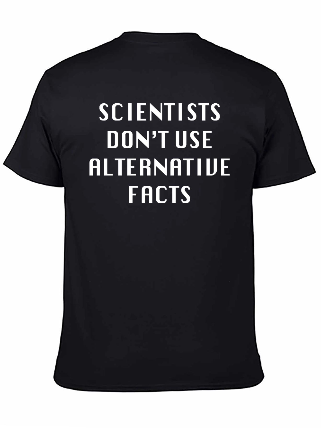 Scientists Dont Use Alternative Facts T-Shirt