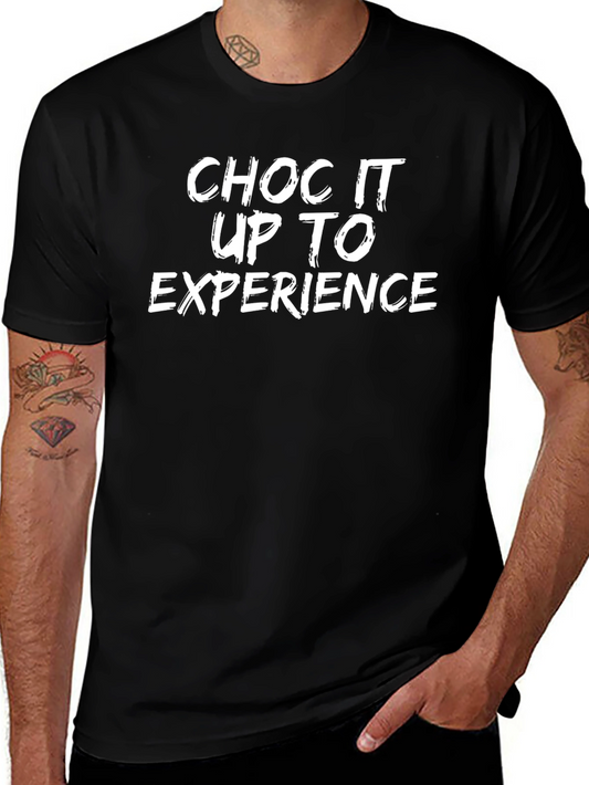 Choc It Up To Experience Graphic Tee