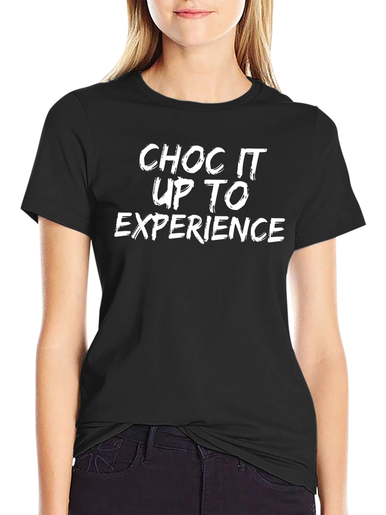 Choc It Up To Experience Graphic Tee