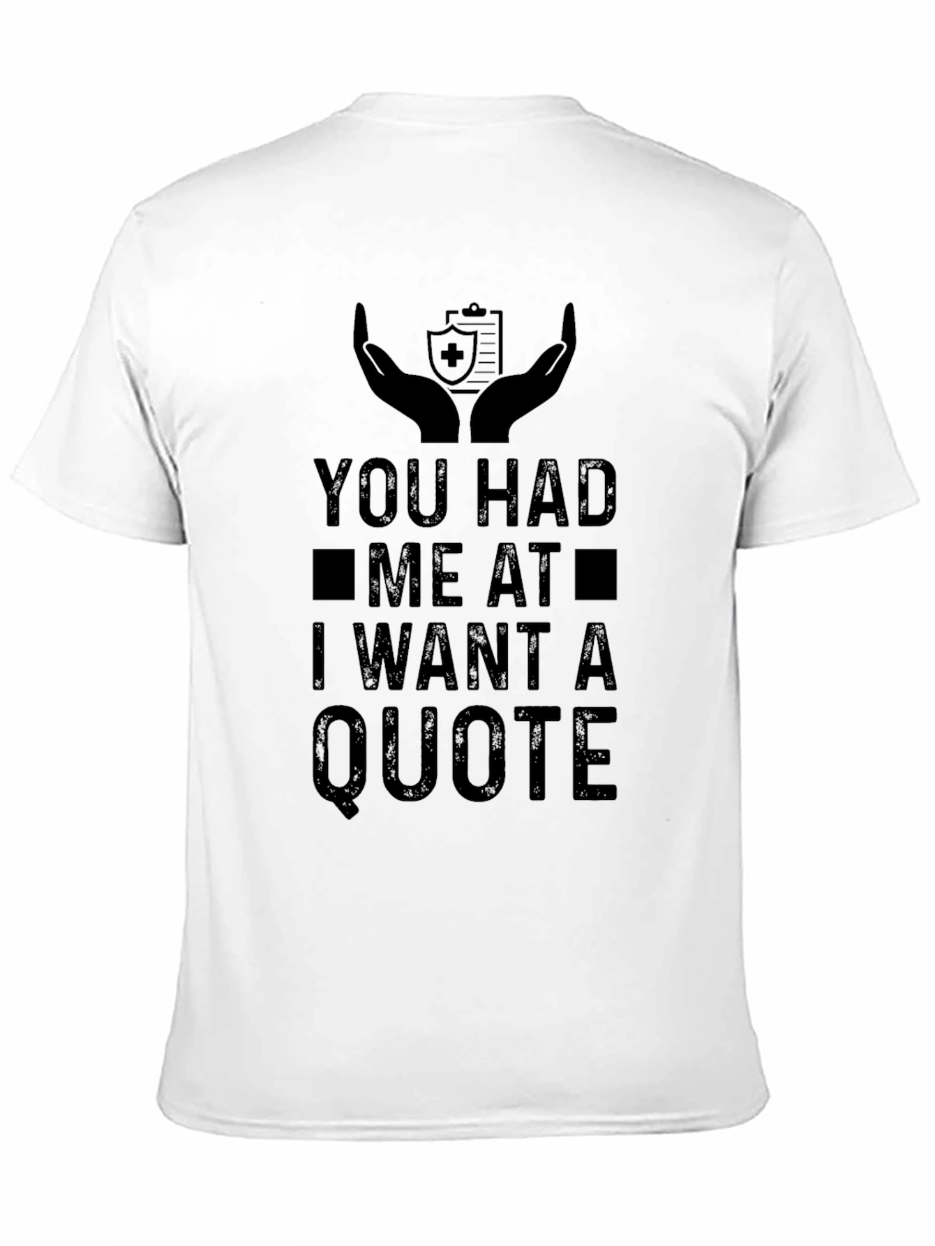 Funny Insurance Quote T-Shirt