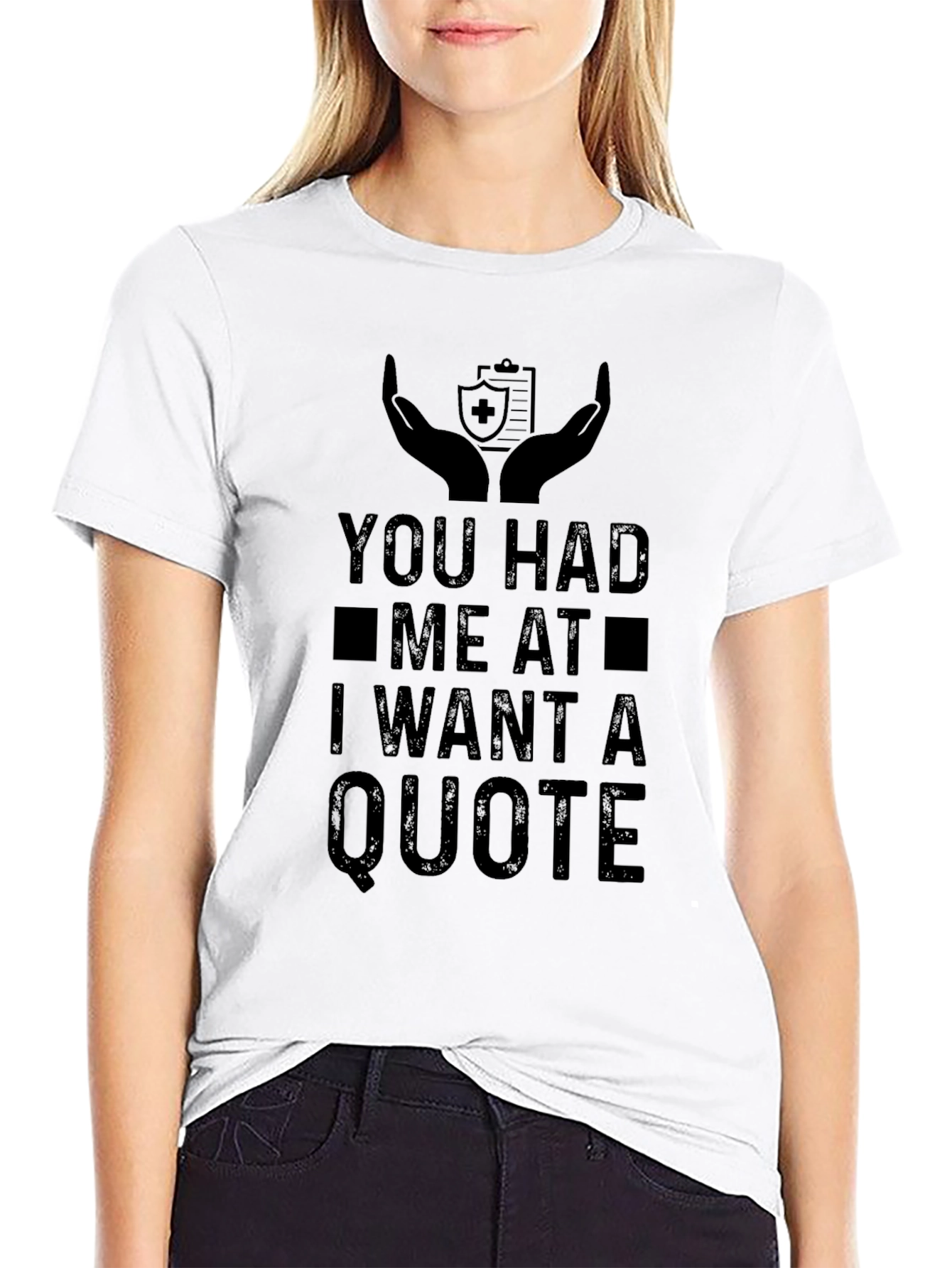 Funny Insurance Quote T-Shirt