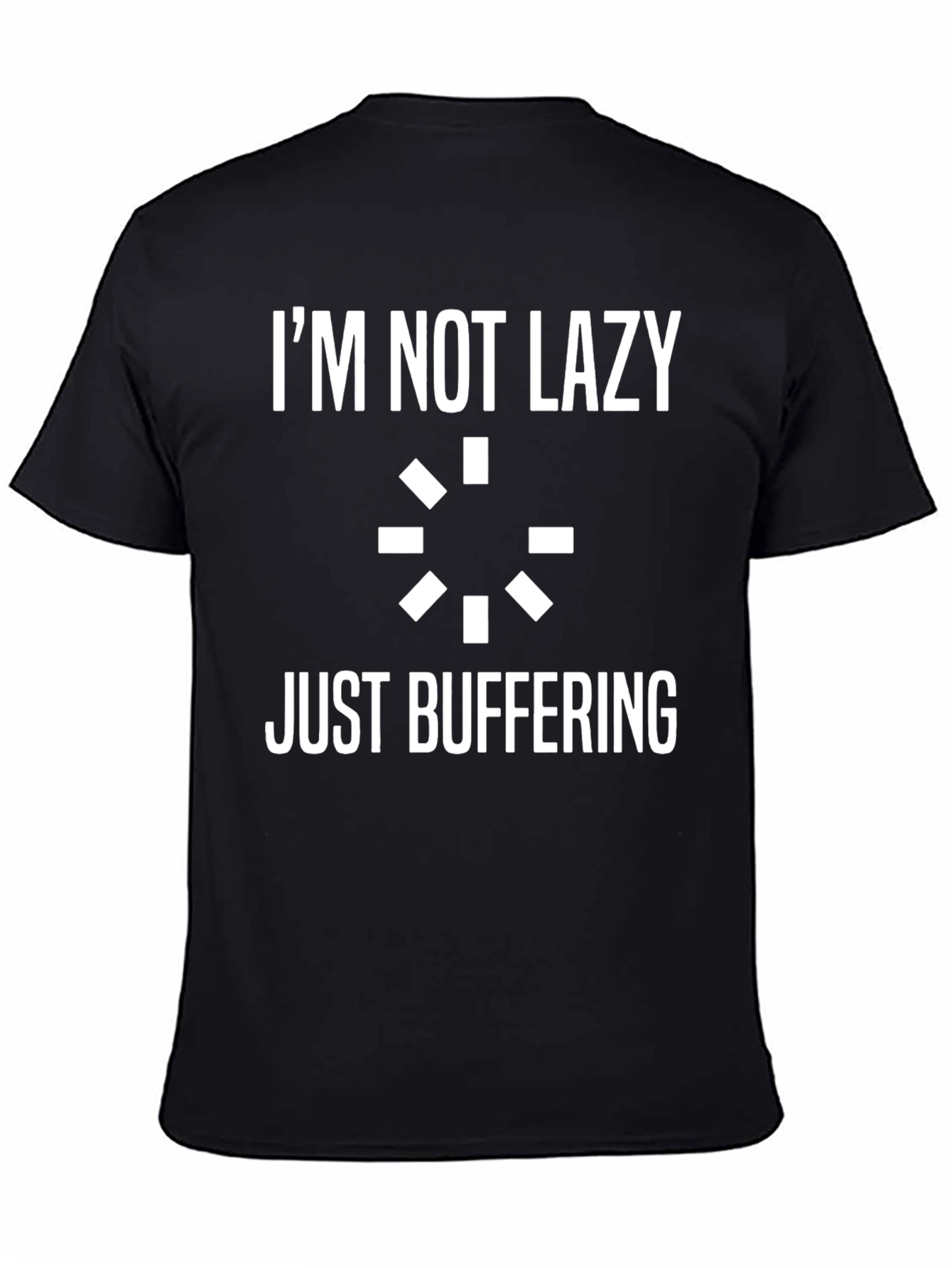 Im Not Lazy Just Buffering Graphic Tee