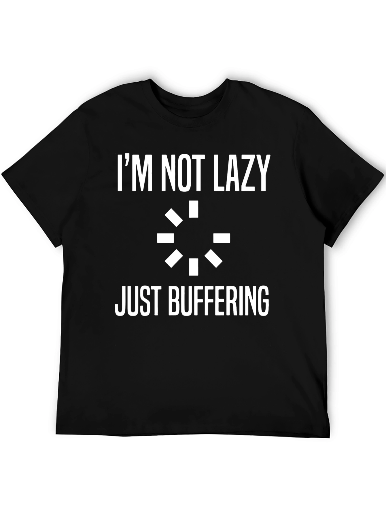 Im Not Lazy Just Buffering Graphic Tee