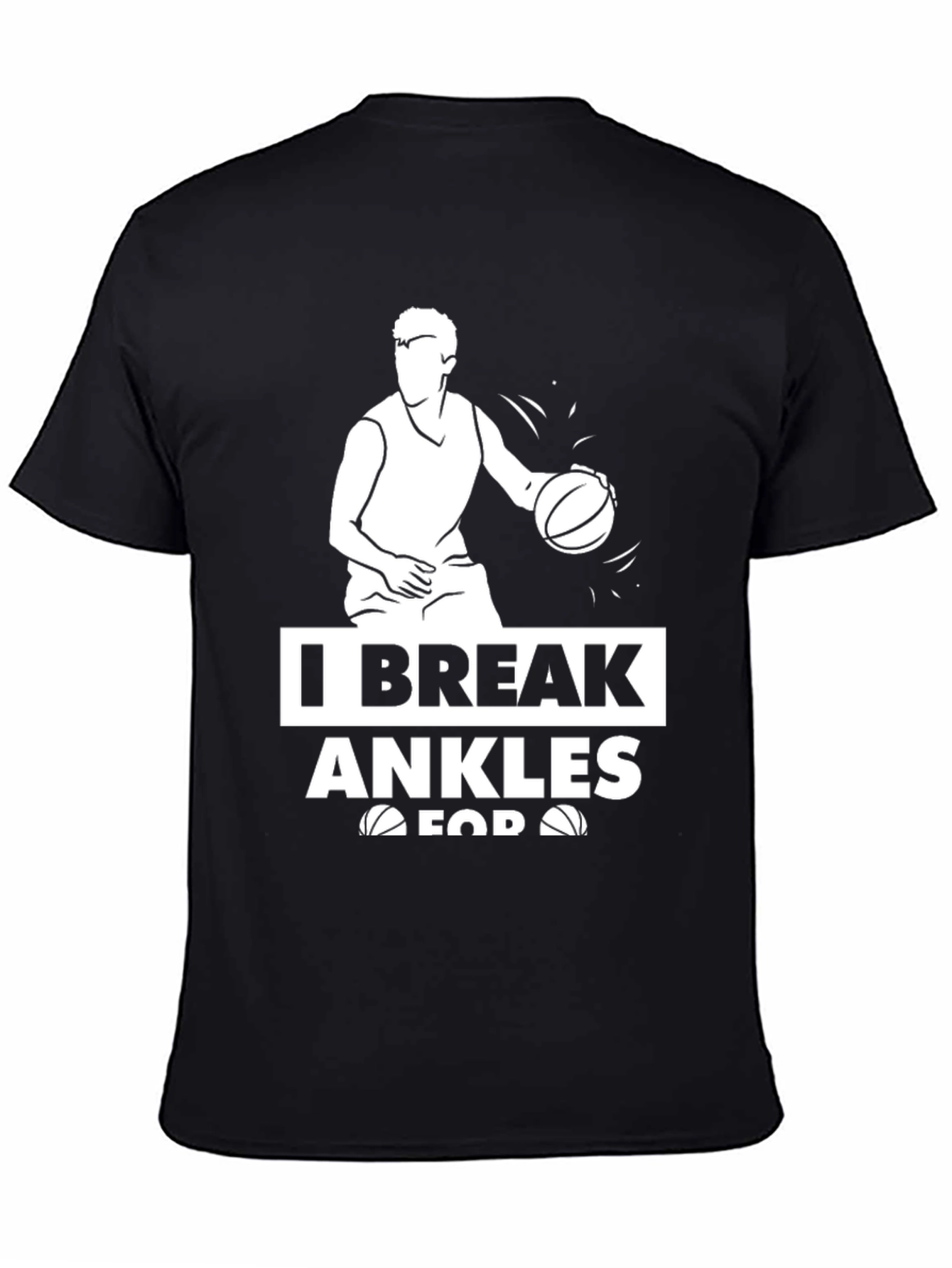 I Break Ankles T-Shirt Basketball Graphic