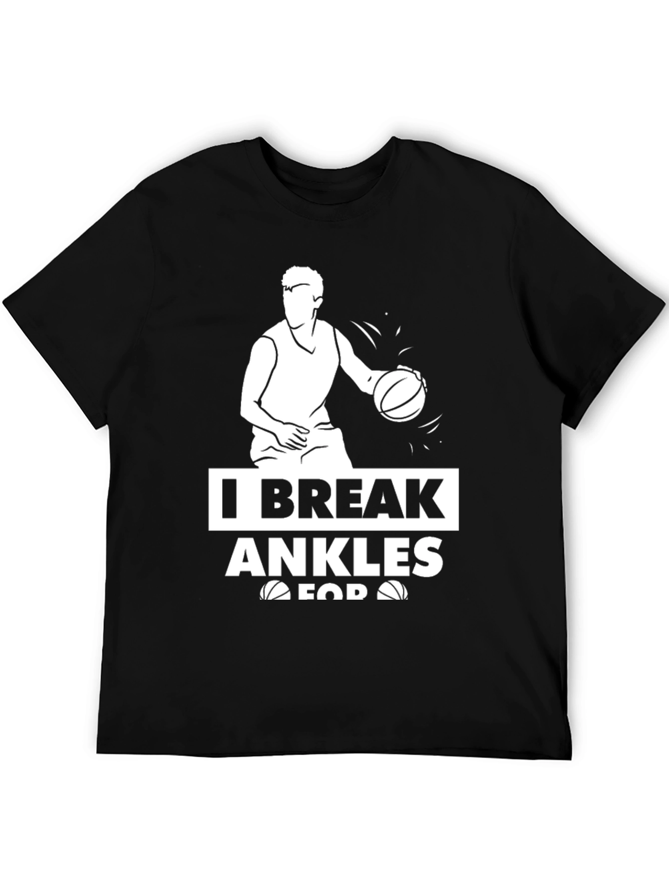 I Break Ankles T-Shirt Basketball Graphic