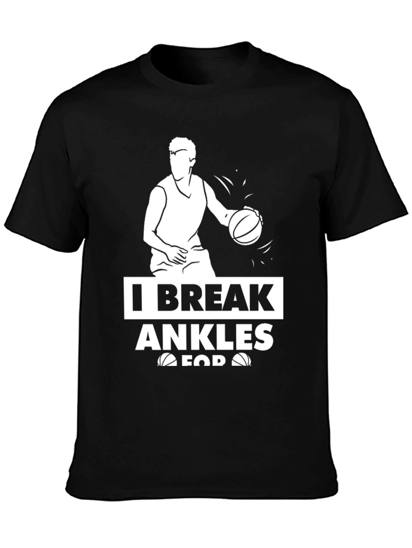 I Break Ankles T-Shirt Basketball Graphic