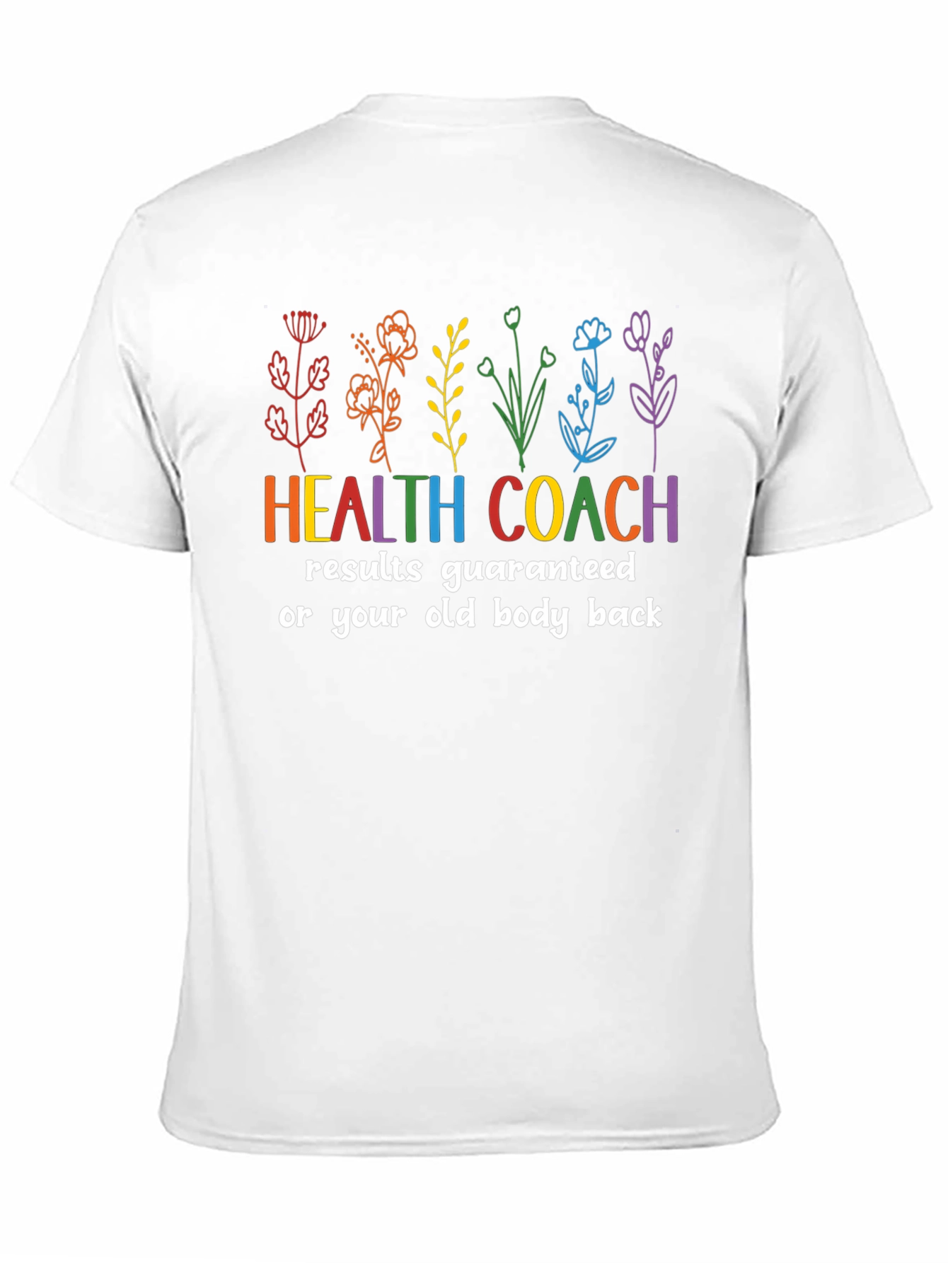 Health Coach T-Shirt - Results Guaranteed!
