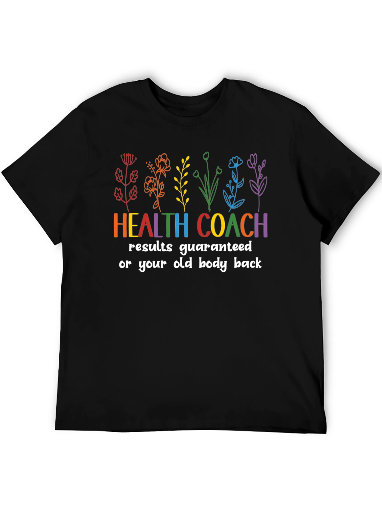 Health Coach T-Shirt - Results Guaranteed!