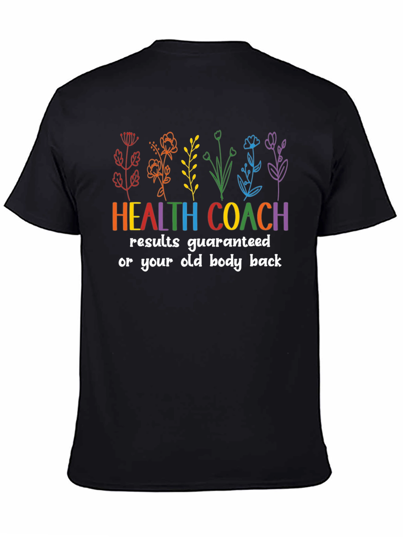 Health Coach T-Shirt - Results Guaranteed!